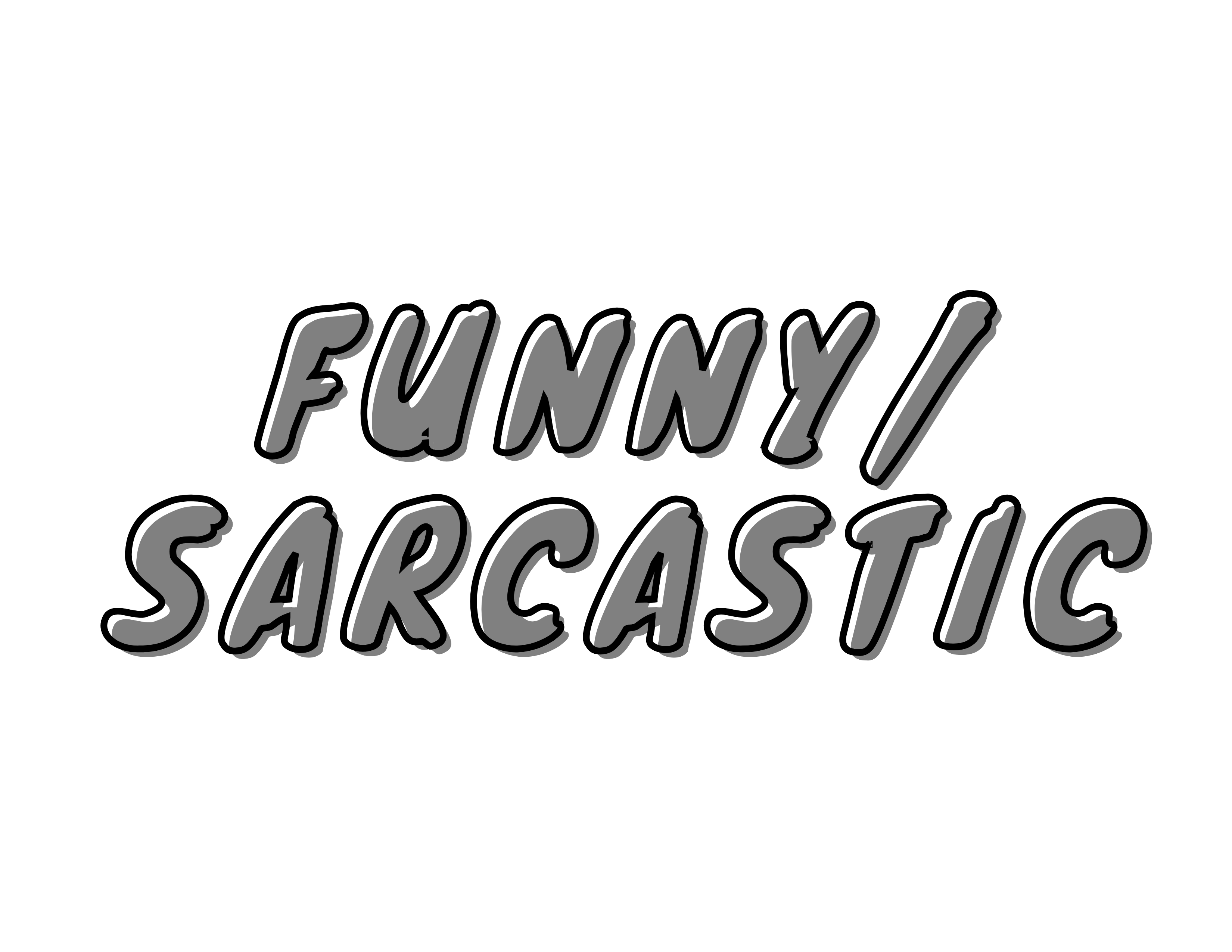 FUNNY | SARCASTIC