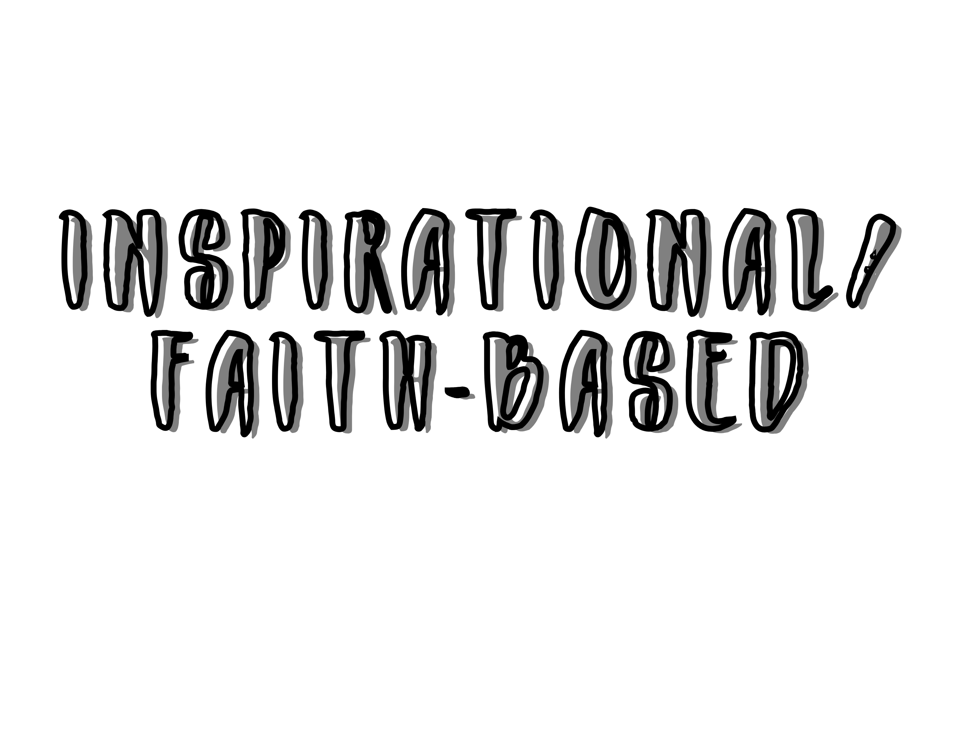 INSPIRATIONAL | FAITH-BASED