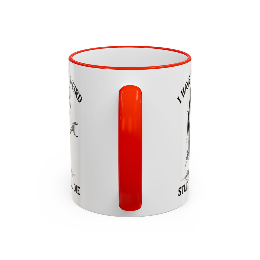Funny Coffee Mug — "I Have Too Much Weird Stuff To Die" Accent Rim & Handle Mug