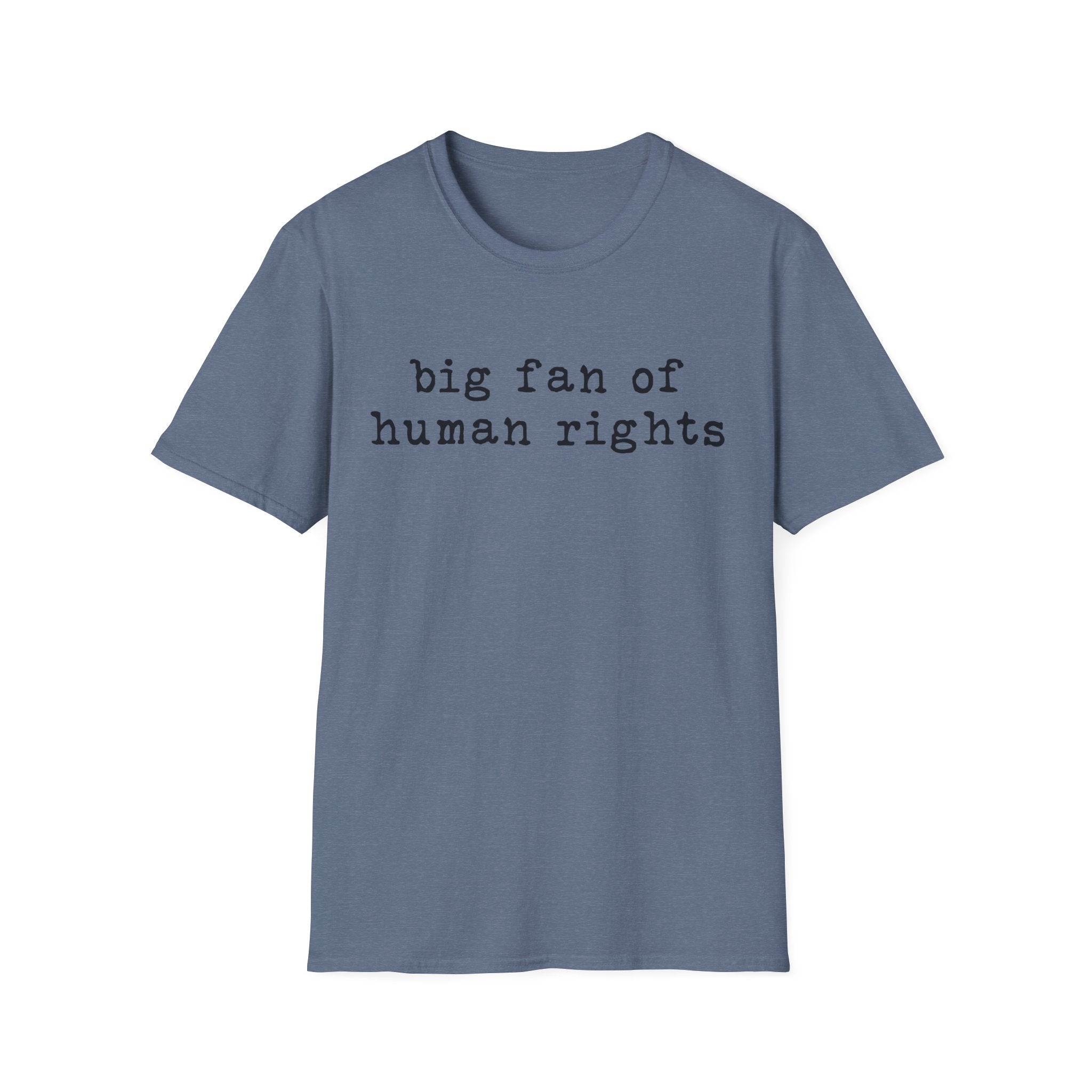 Human Rights T-Shirt - "big fan of human rights" Minimalist Tee