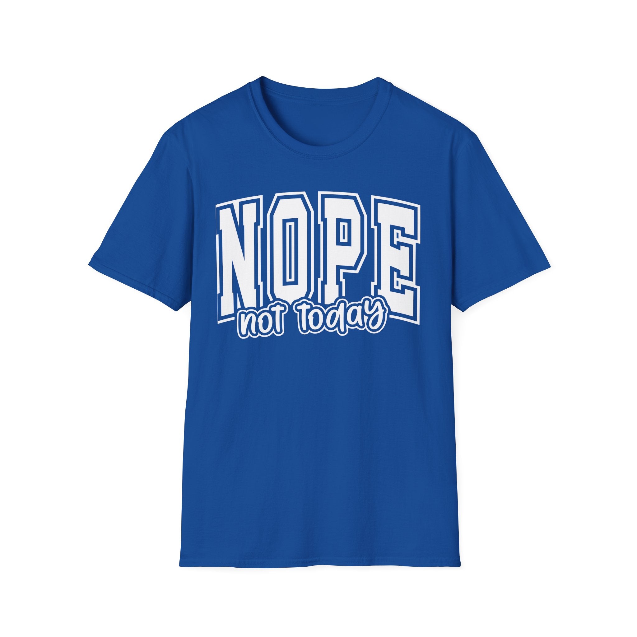 Nope Not Today T-Shirt – Funny Graphic Crew Tee for Casual Wear