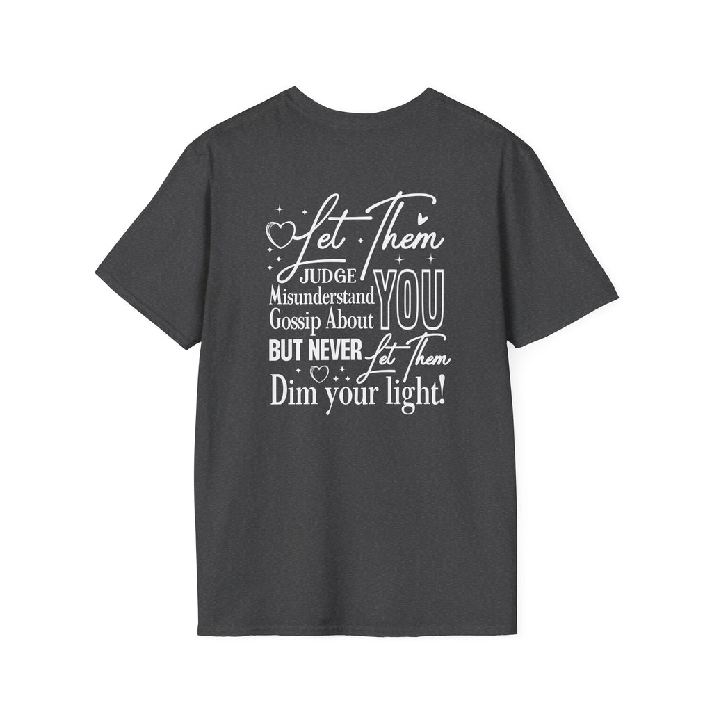 Let Them Judge You T-Shirt – Inspirational "Let Them Misunderstand" Quote Tee