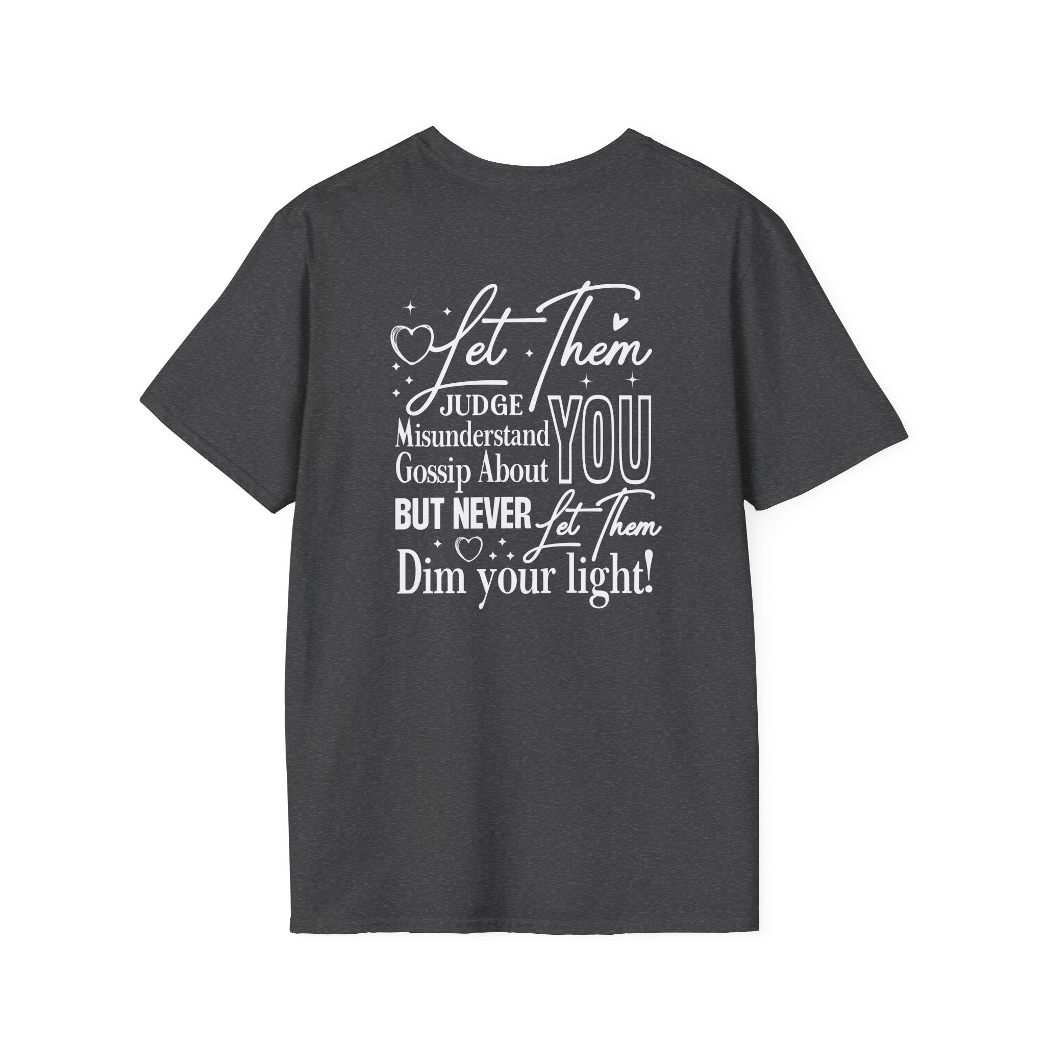 Let Them Judge You T-Shirt – Inspirational "Let Them Misunderstand" Quote Tee