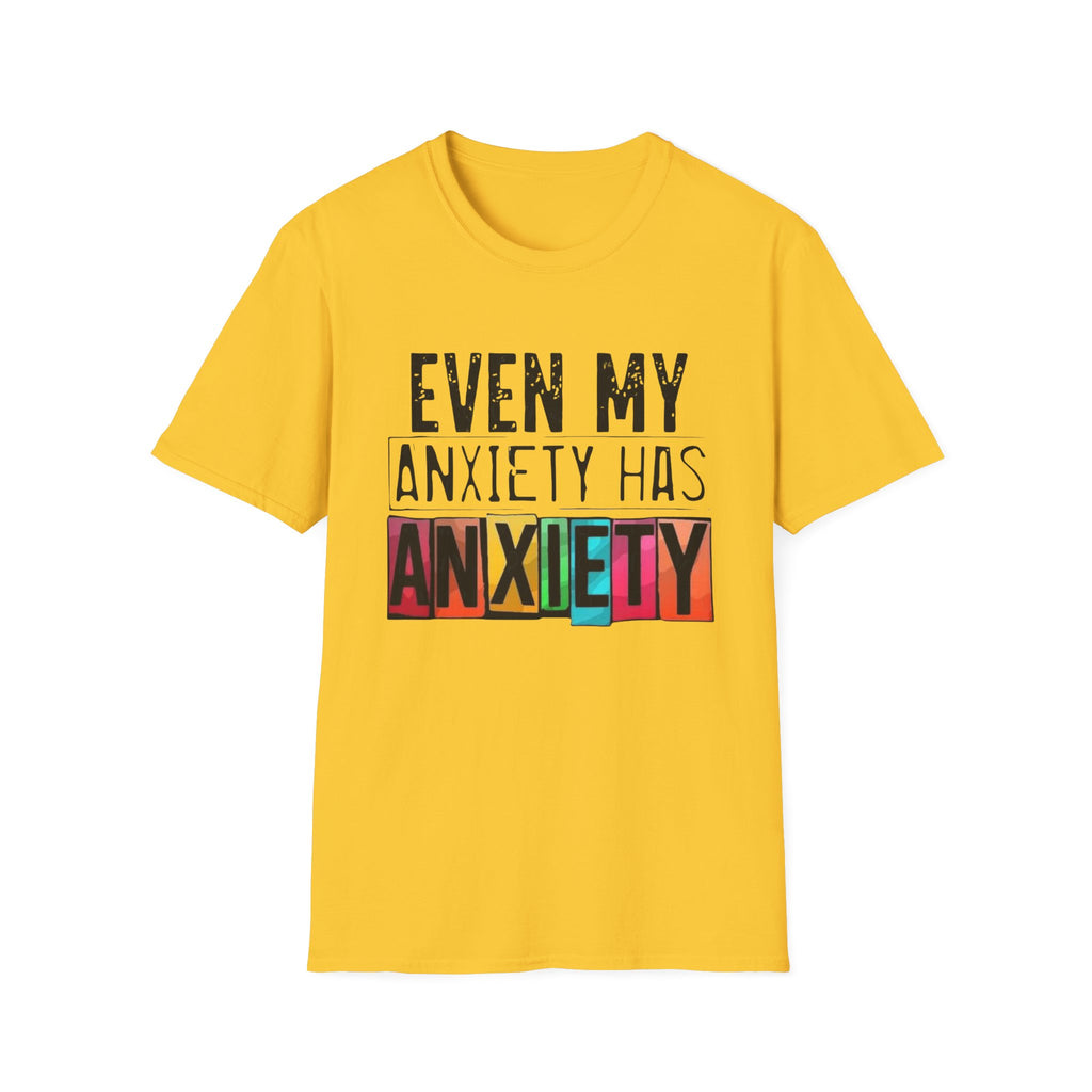 Anxiety Has Anxiety T-Shirt — Funny Mental Health Graphic Tee