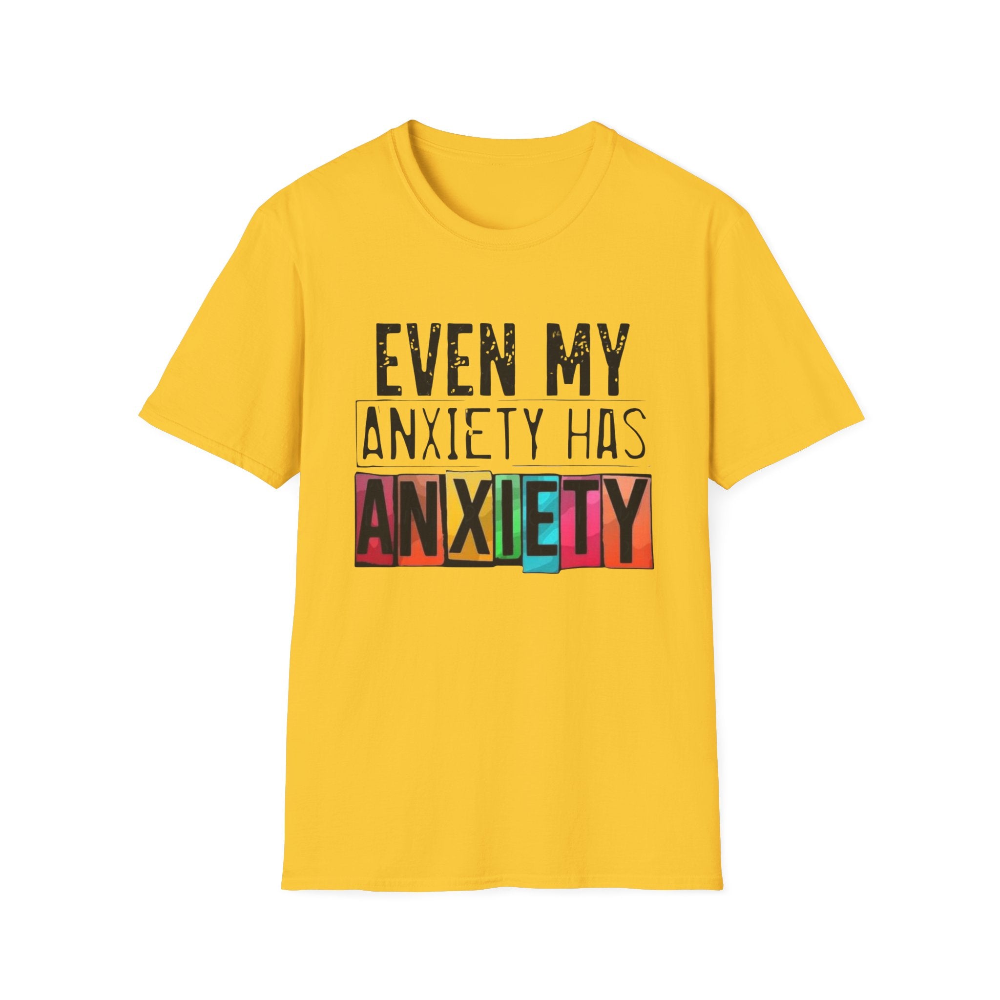 Anxiety Has Anxiety T-Shirt — Funny Mental Health Graphic Tee