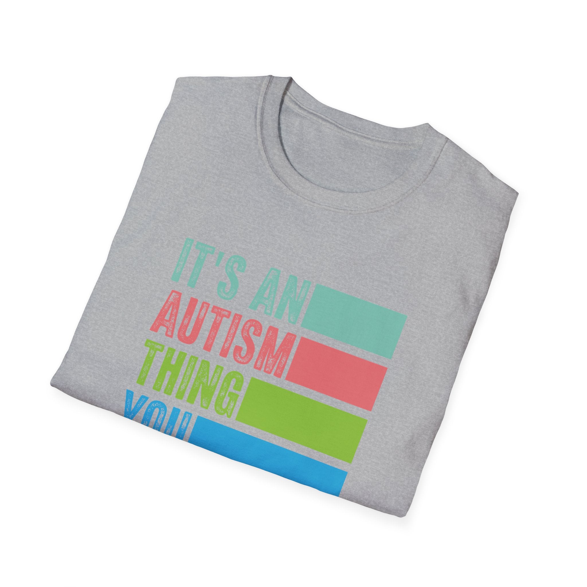 Autism Awareness T-Shirt — "It's An Autism Thing You Wouldn't Understand"