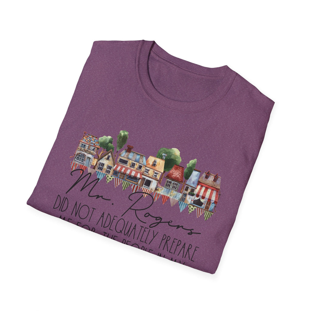 Neighborhood Houses T-Shirt — "Mr. Rogers did not adequately prepare me for the people in my neighborhood"