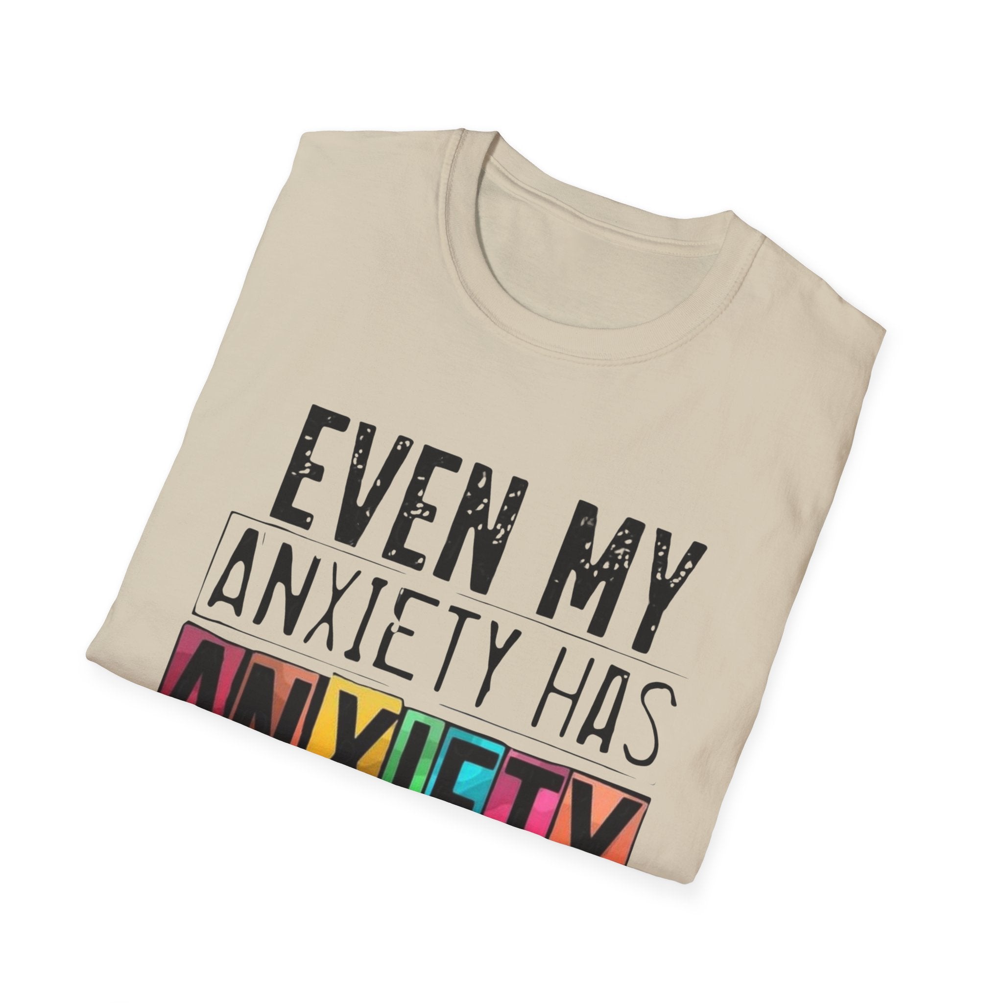 Anxiety Has Anxiety T-Shirt — Funny Mental Health Graphic Tee