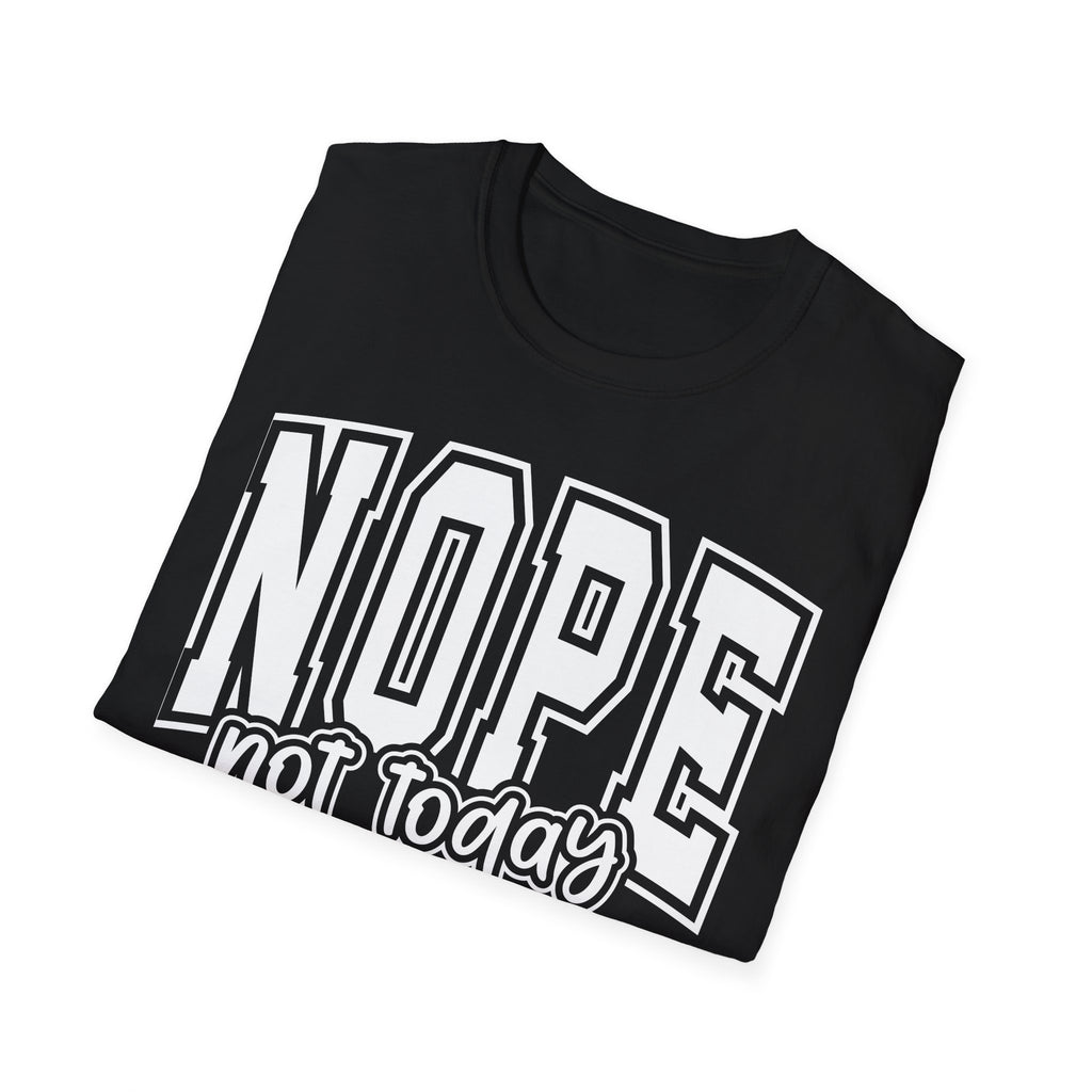 Nope Not Today T-Shirt – Funny Graphic Crew Tee for Casual Wear