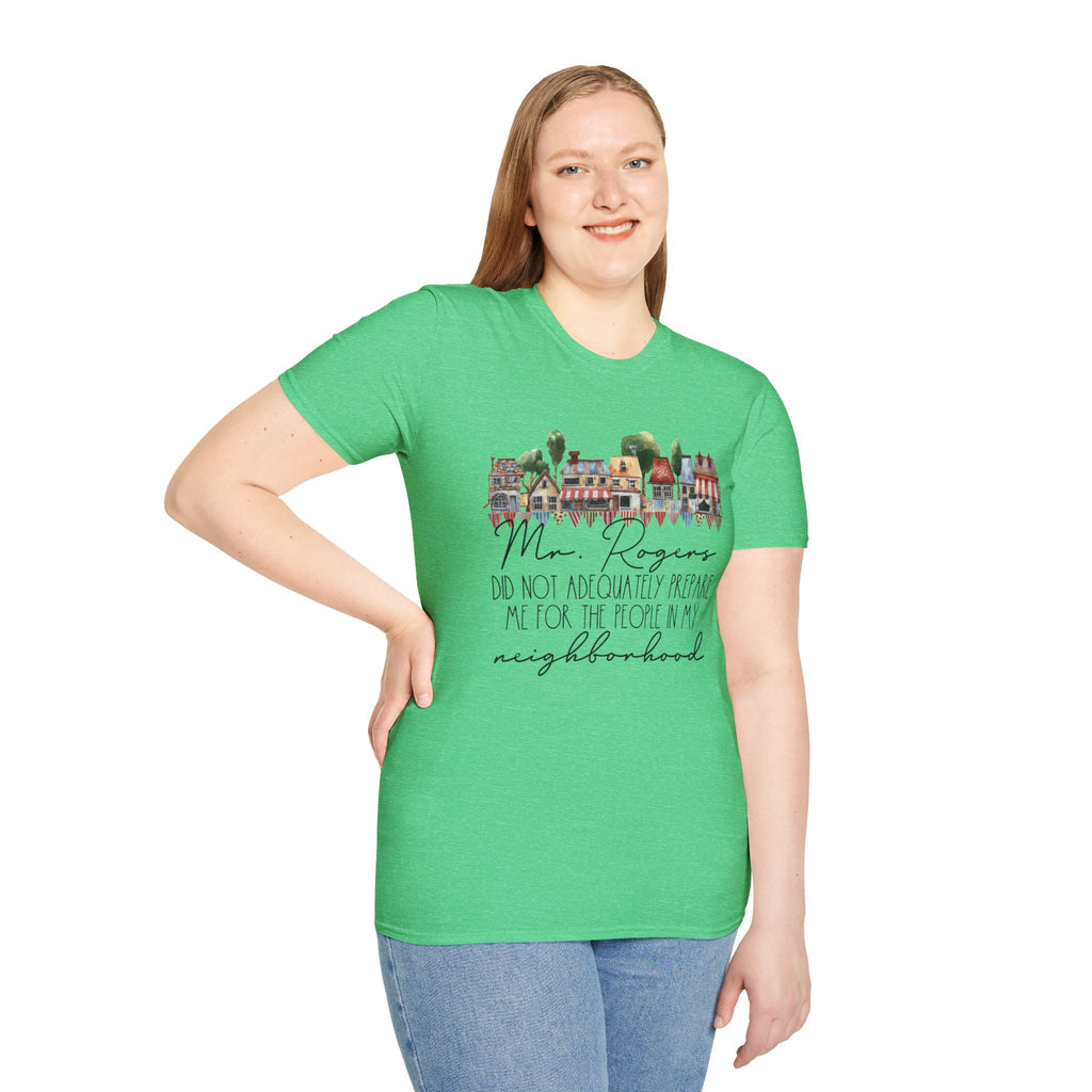 Neighborhood Houses T-Shirt — "Mr. Rogers did not adequately prepare me for the people in my neighborhood"