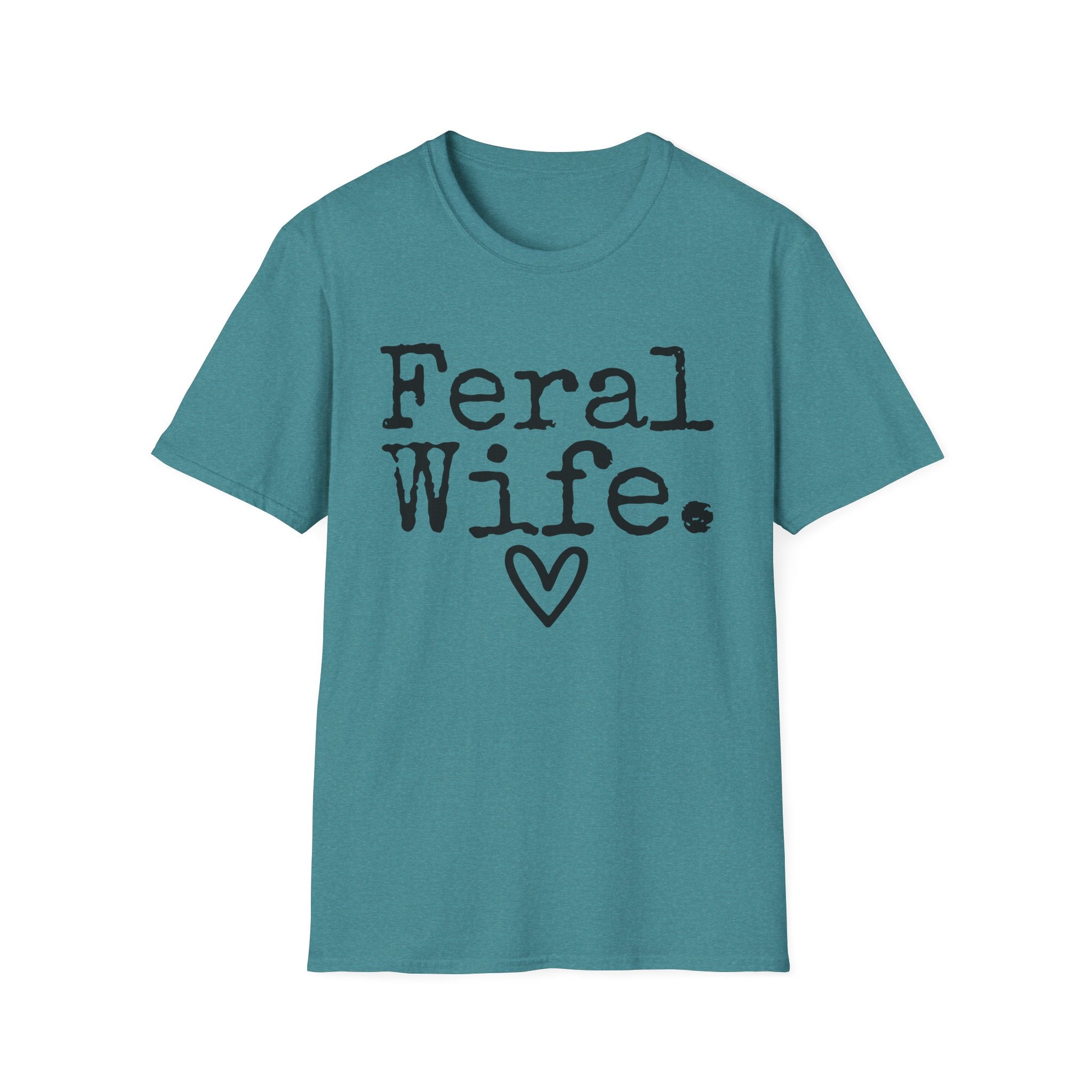 T-Shirt — “Feral Wife.” Graphic Tee with Heart | Funny Romantic Gift for Wife