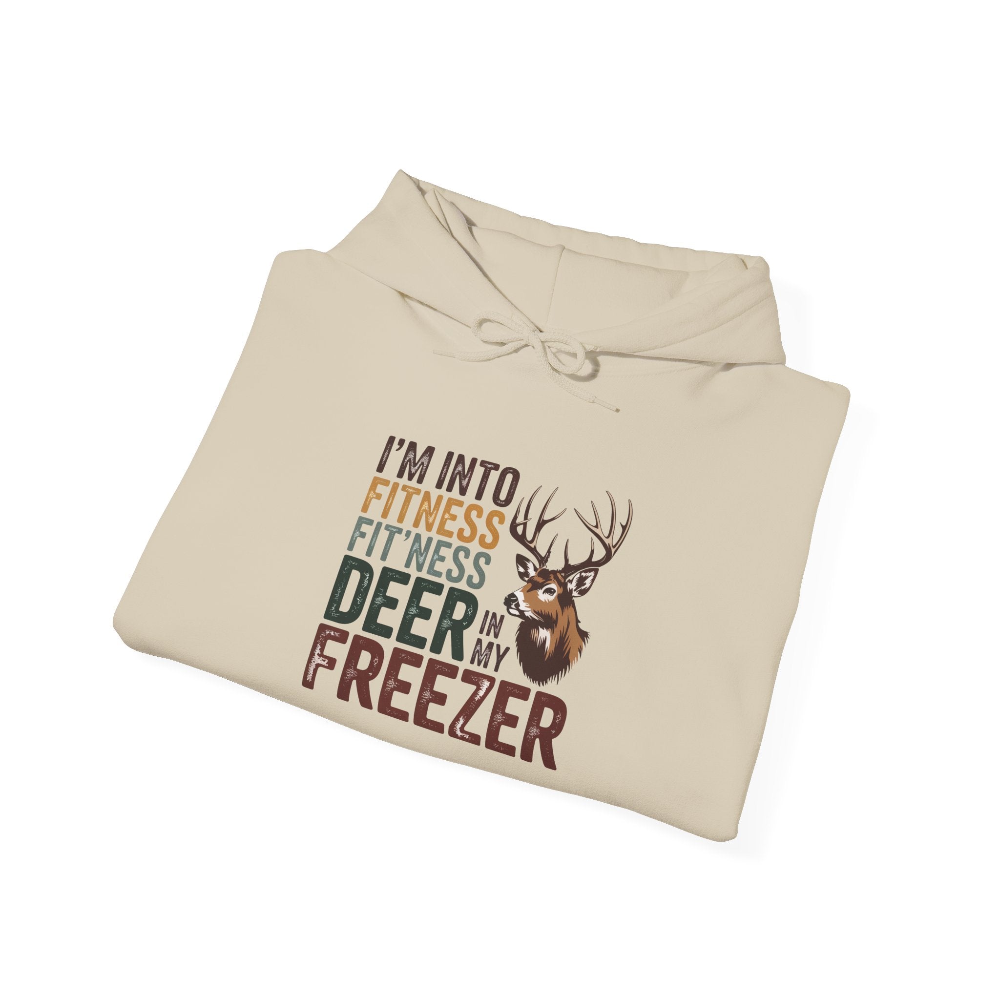 Hoodie — "I’m Into Fitness: Fit'ness Deer in My Freezer" Funny Hunting Sweatshirt