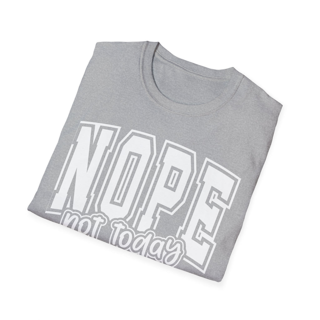 Nope Not Today T-Shirt – Funny Graphic Crew Tee for Casual Wear