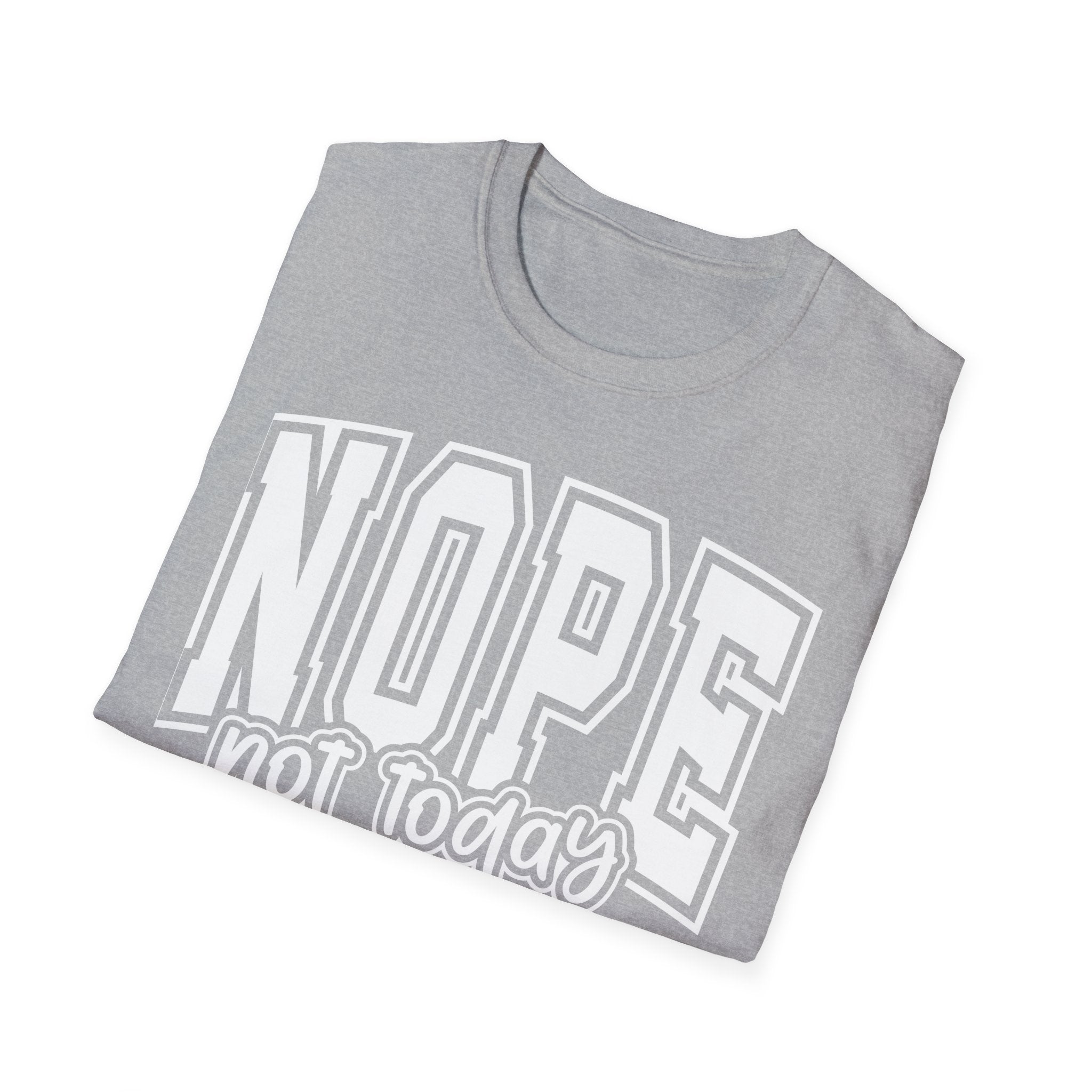 Nope Not Today T-Shirt – Funny Graphic Crew Tee for Casual Wear