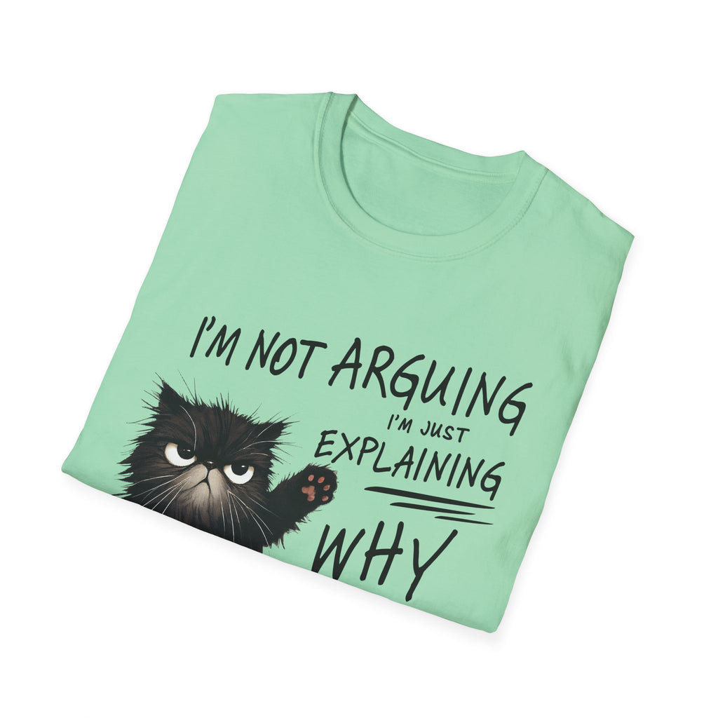 Funny Cat T-Shirt — "I'm Not Arguing I'm Just Explaining Why I'm Right" Graphic Tee