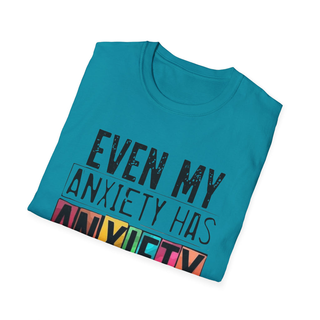 Anxiety Has Anxiety T-Shirt — Funny Mental Health Graphic Tee