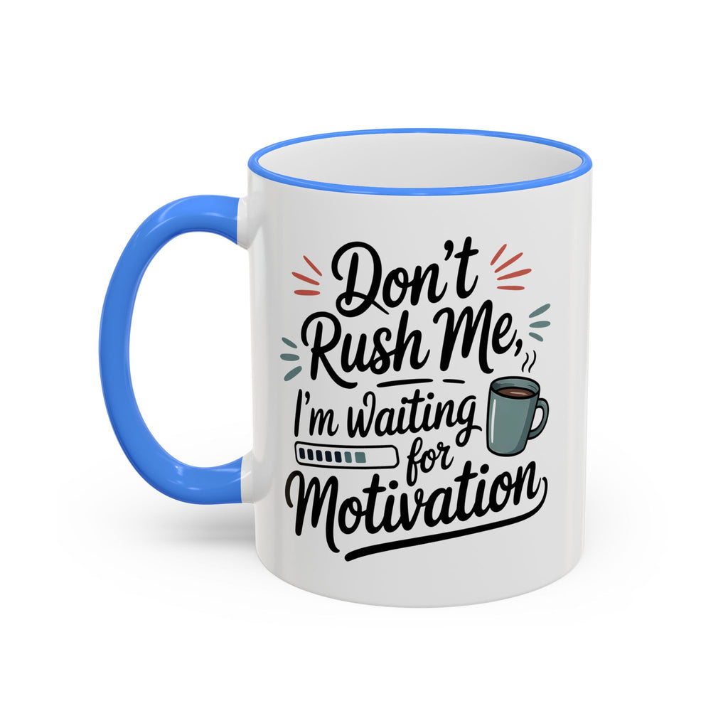Coffee Mug - "Don’t Rush Me, I’m Recharging" Accent Rim & Handle Mug