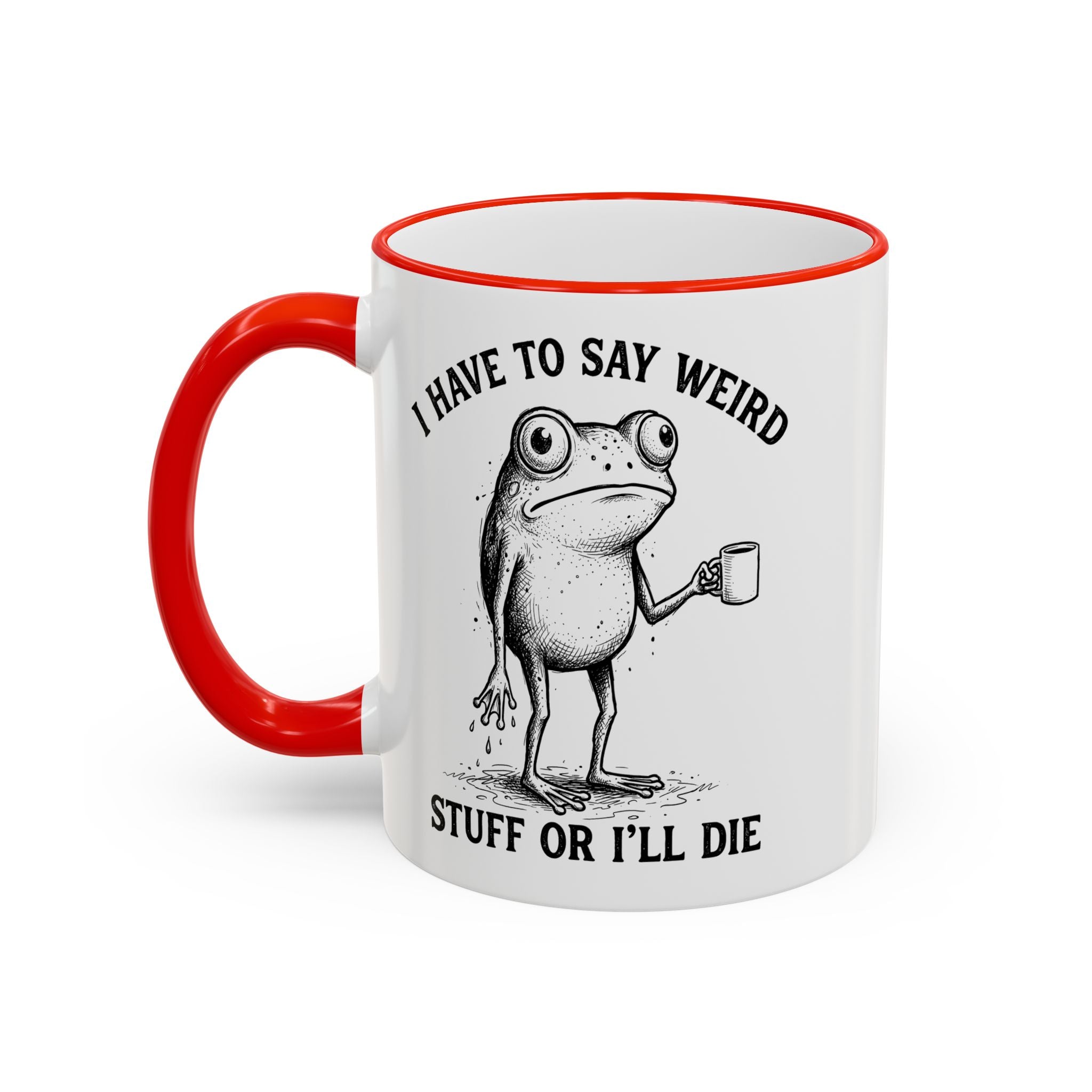Funny Coffee Mug — "I Have Too Much Weird Stuff To Die" Accent Rim & Handle Mug
