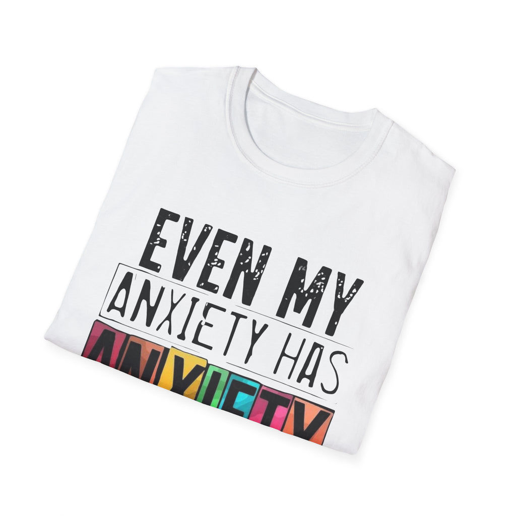 Anxiety Has Anxiety T-Shirt — Funny Mental Health Graphic Tee