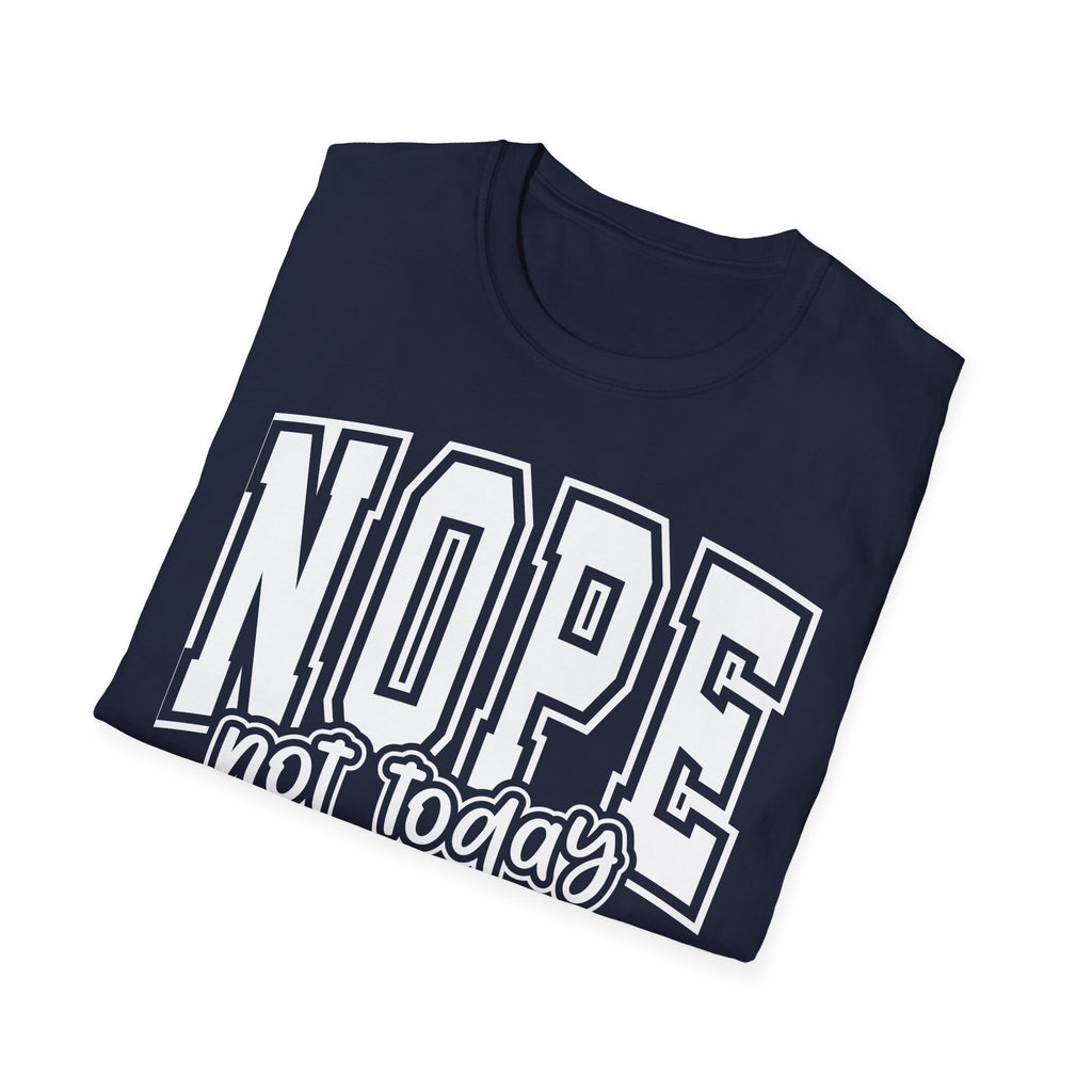 Nope Not Today T-Shirt – Funny Graphic Crew Tee for Casual Wear