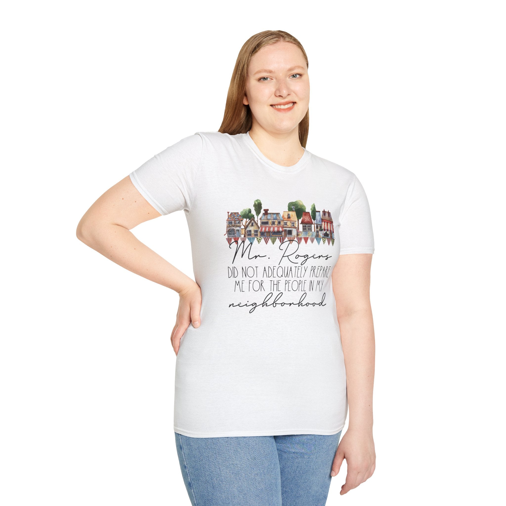 Neighborhood Houses T-Shirt — "Mr. Rogers did not adequately prepare me for the people in my neighborhood"