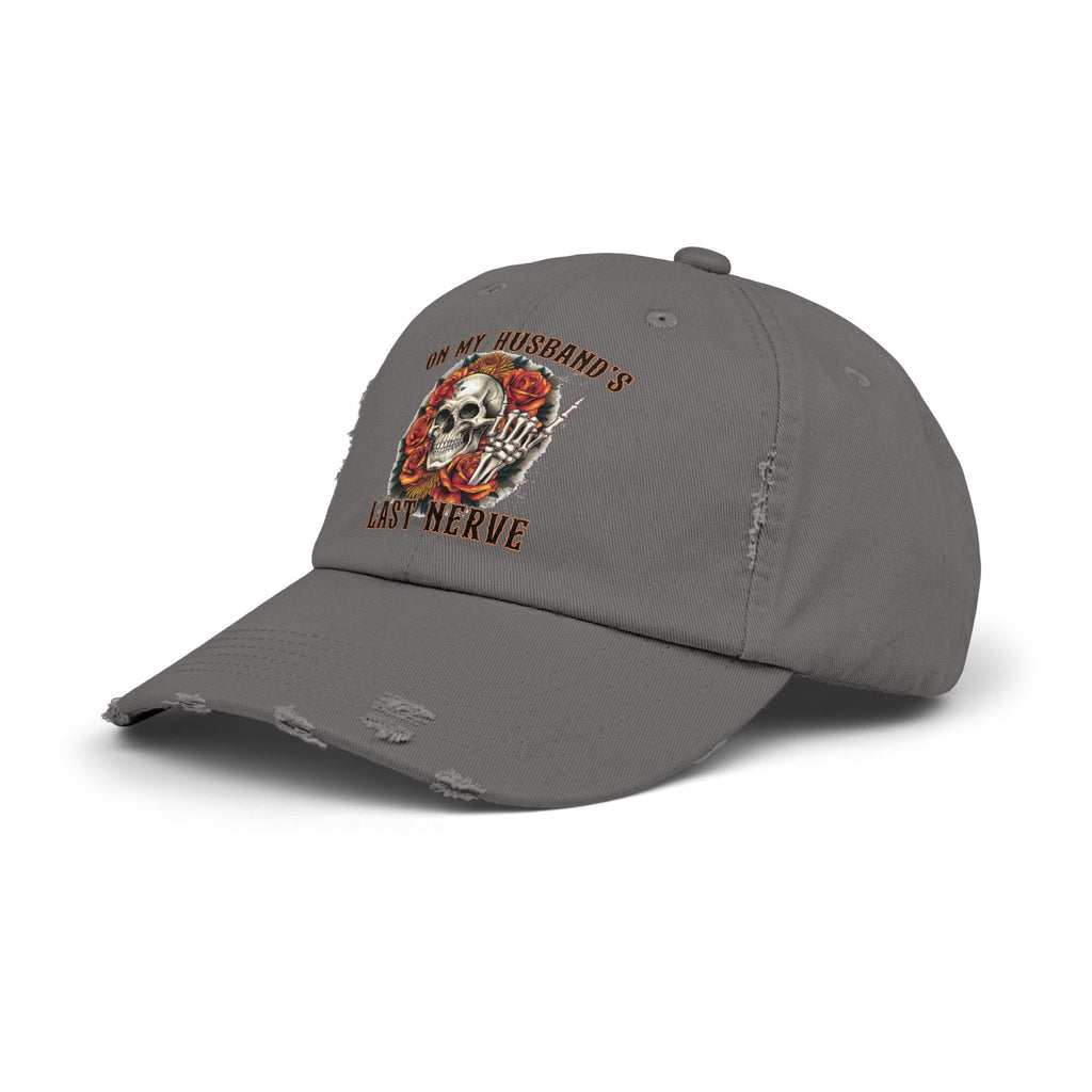 Distressed Cap — "On My Husband's Last Nerve" Skull & Roses Dad Hat, Funny Bachelorette/Mother’s Day Gift