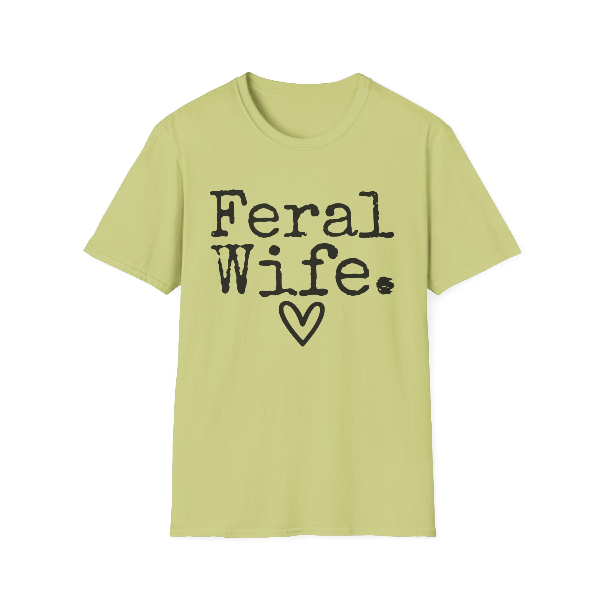 T-Shirt — “Feral Wife.” Graphic Tee with Heart | Funny Romantic Gift for Wife