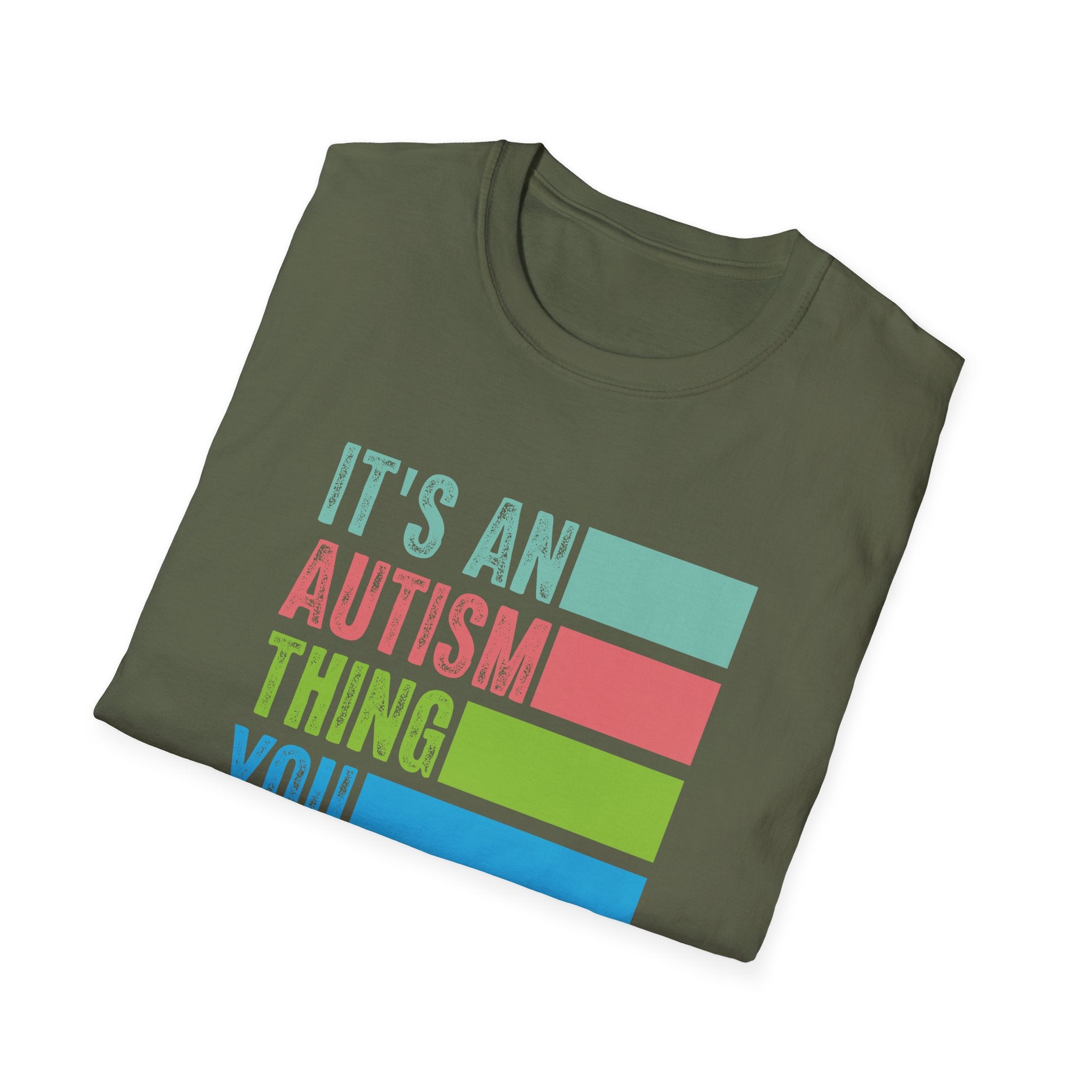 Autism Awareness T-Shirt — "It's An Autism Thing You Wouldn't Understand"