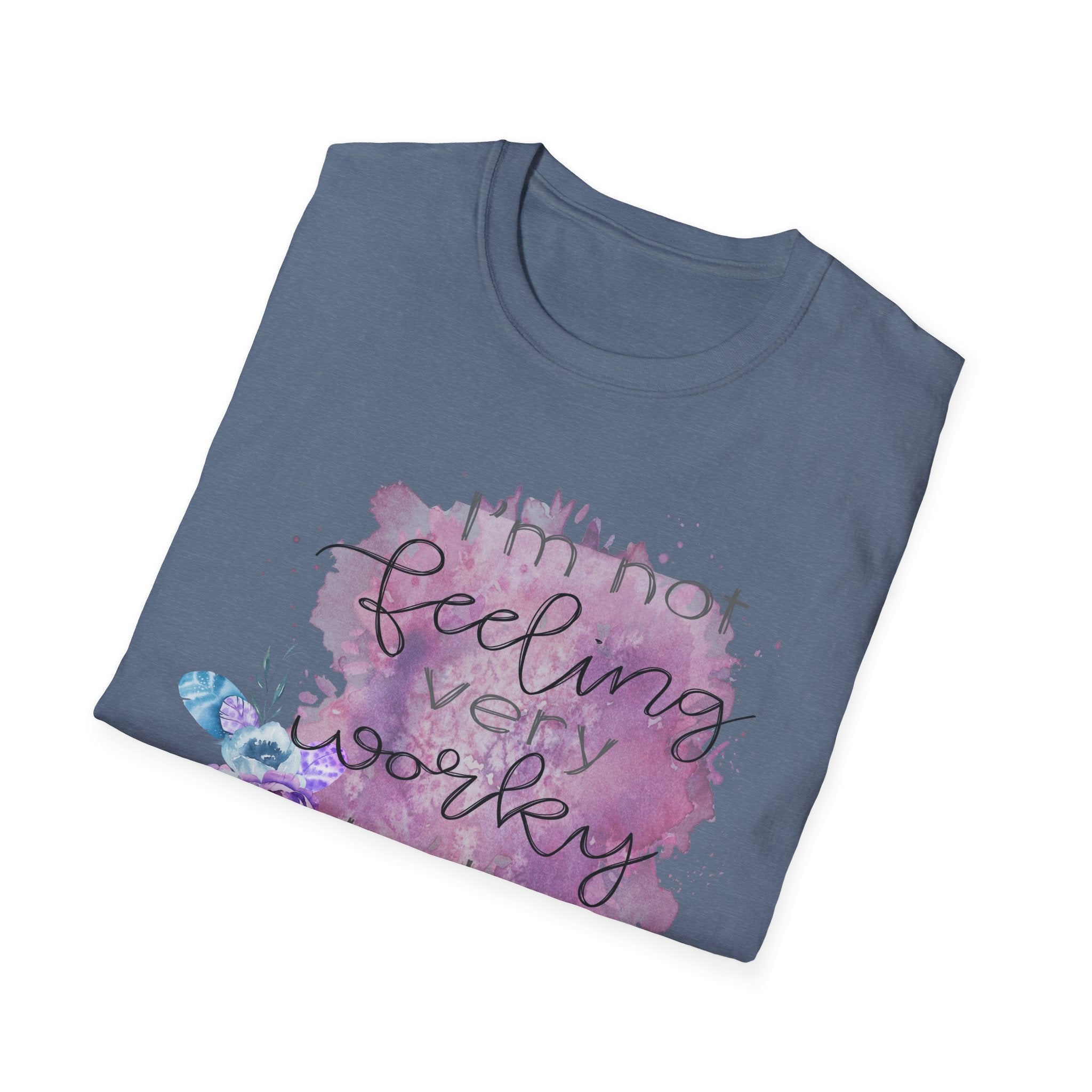 T-Shirt — "I'm Not Feeling Very Worky Today" Floral Graphic Tee