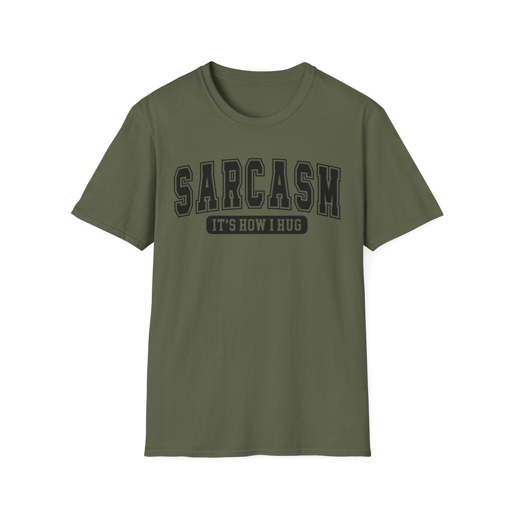 Sarcasm "It’s How I Hug" T-Shirt — Funny Sarcastic Graphic Tee