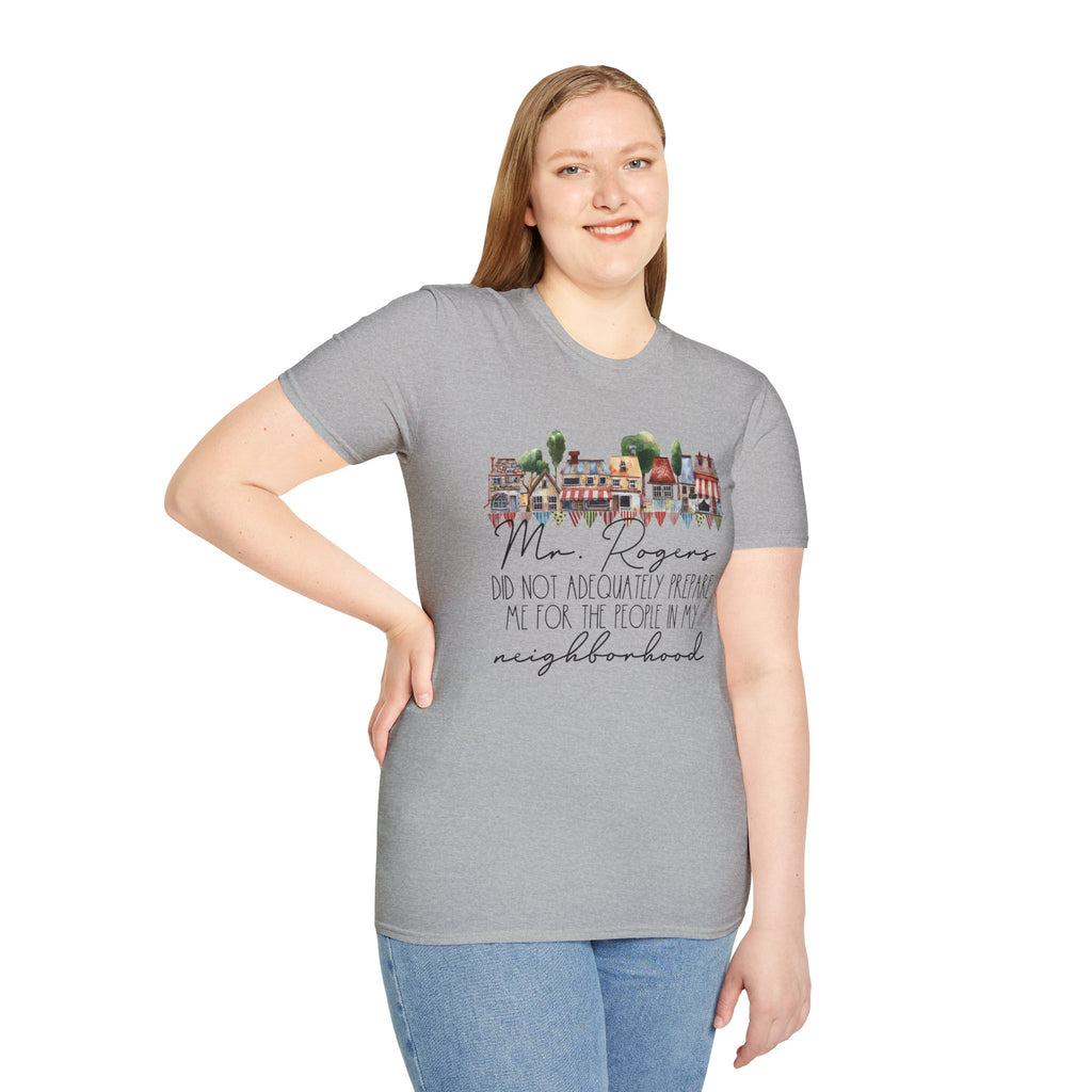 Neighborhood Houses T-Shirt — "Mr. Rogers did not adequately prepare me for the people in my neighborhood"