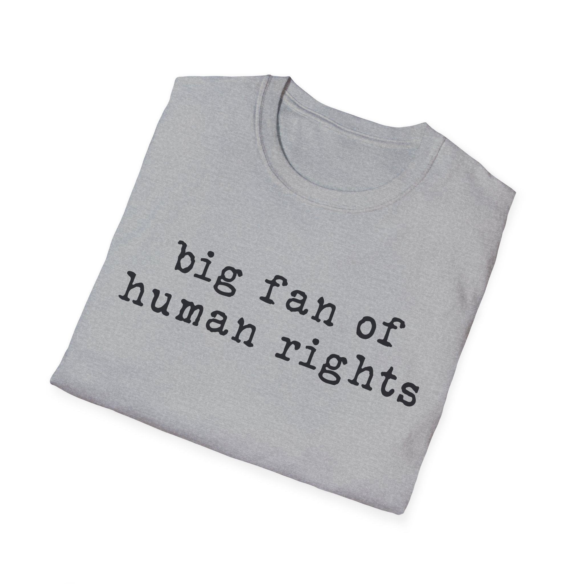 Human Rights T-Shirt - "big fan of human rights" Minimalist Tee