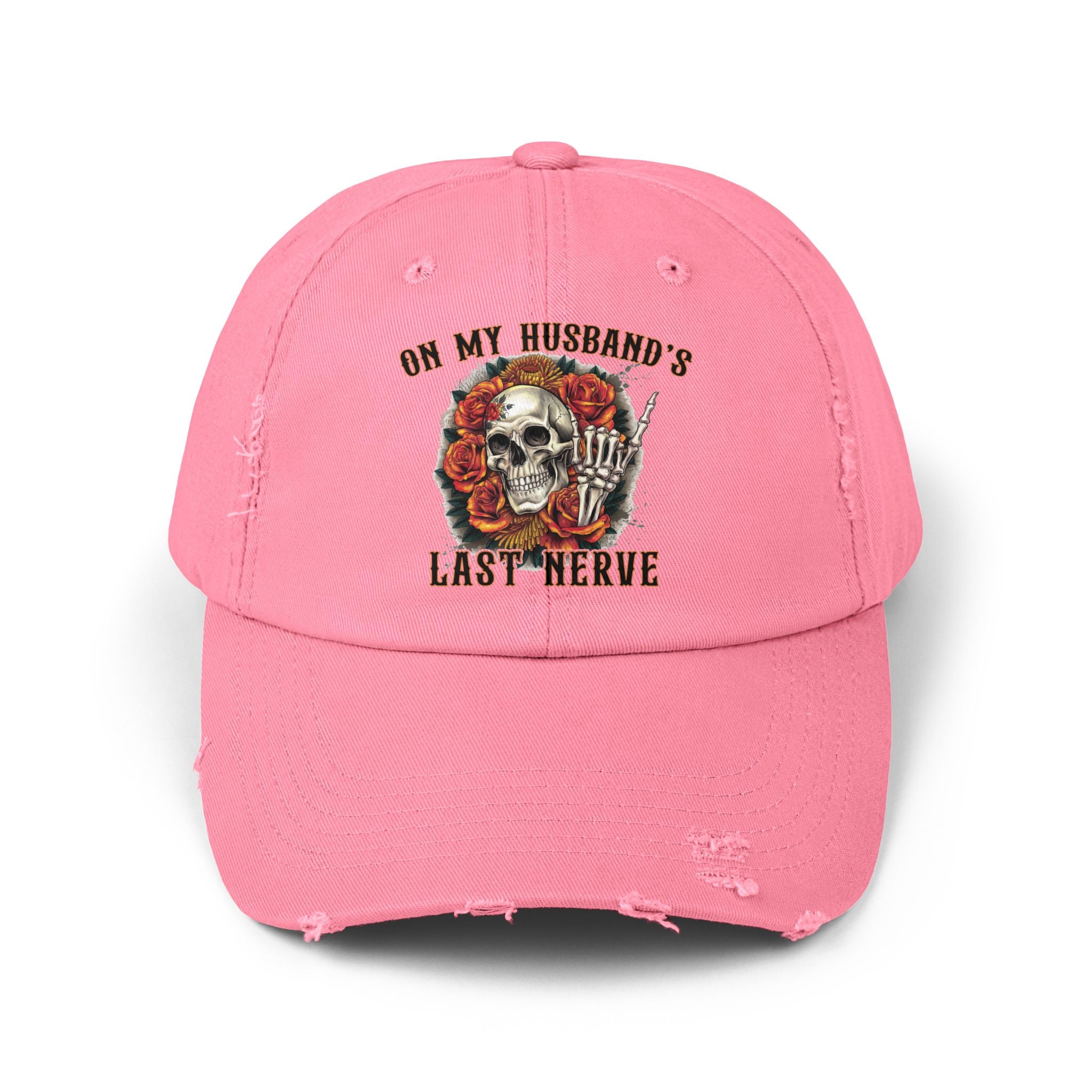 Distressed Cap — "On My Husband's Last Nerve" Skull & Roses Dad Hat, Funny Bachelorette/Mother’s Day Gift