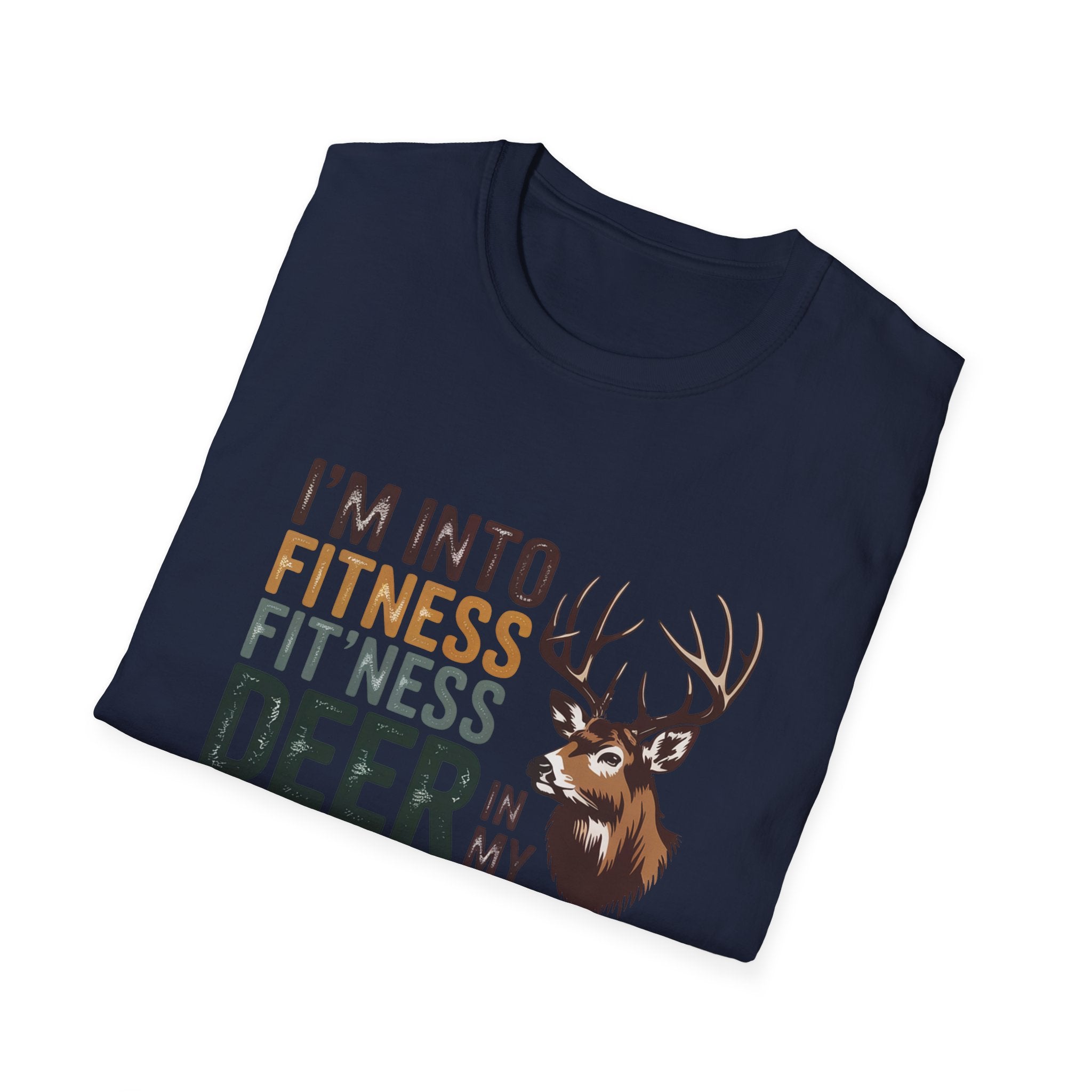 Funny Hunting T-Shirt — "I’m Into Fitness (Fitness Deer in My Freezer)"