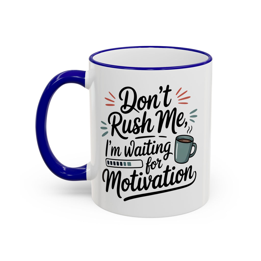 Coffee Mug - "Don’t Rush Me, I’m Recharging" Accent Rim & Handle Mug
