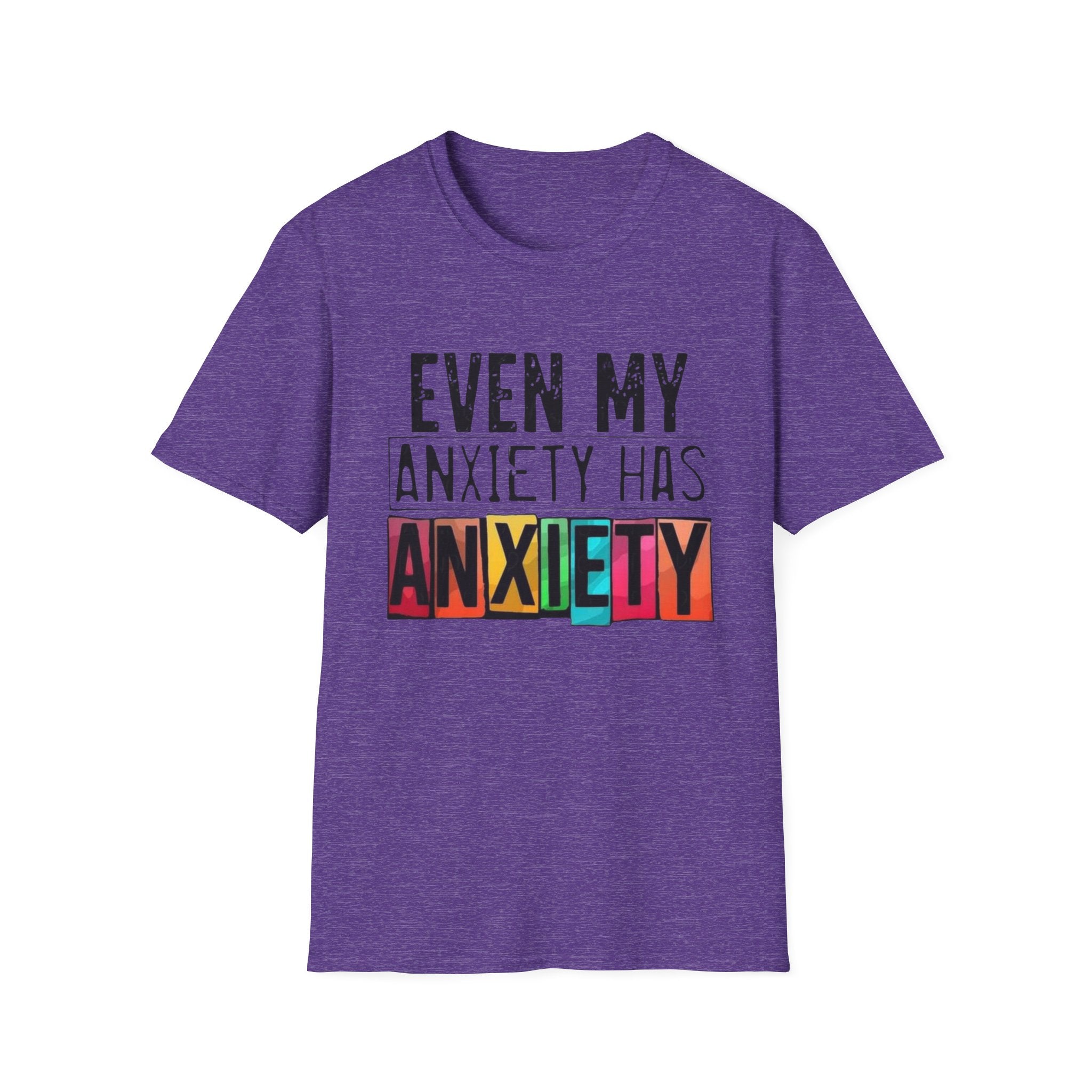 Anxiety Has Anxiety T-Shirt — Funny Mental Health Graphic Tee