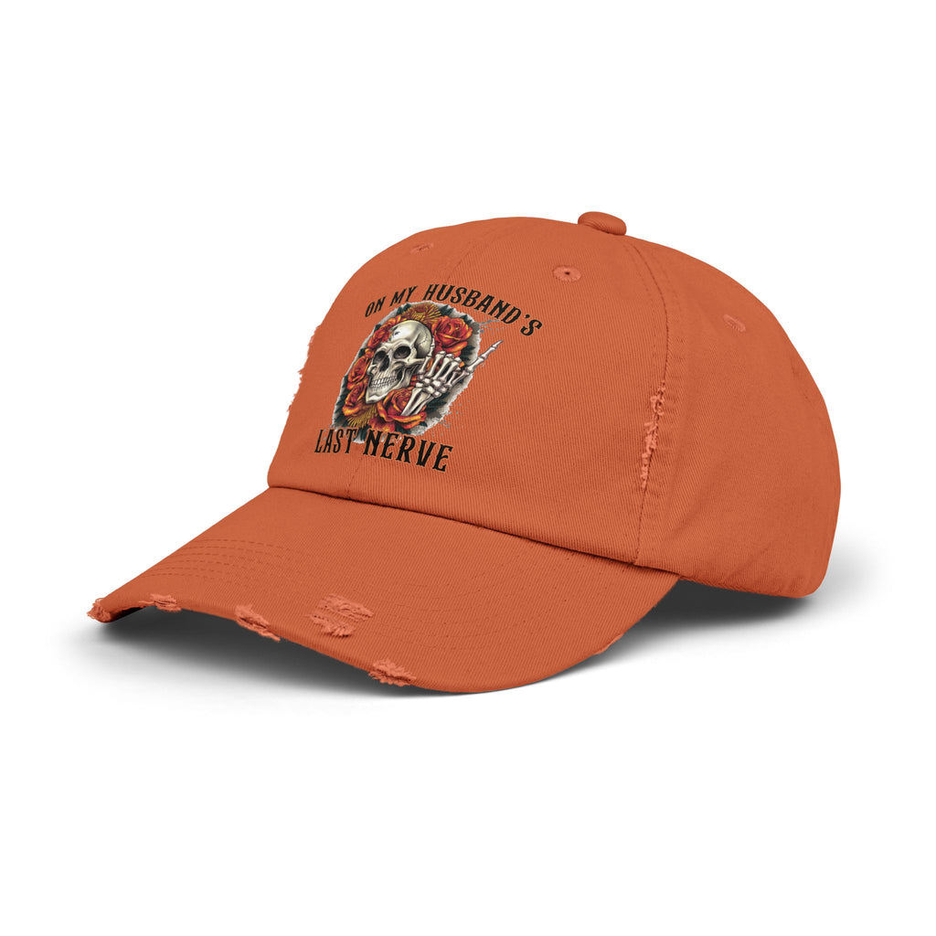 Distressed Cap — "On My Husband's Last Nerve" Skull & Roses Dad Hat, Funny Bachelorette/Mother’s Day Gift