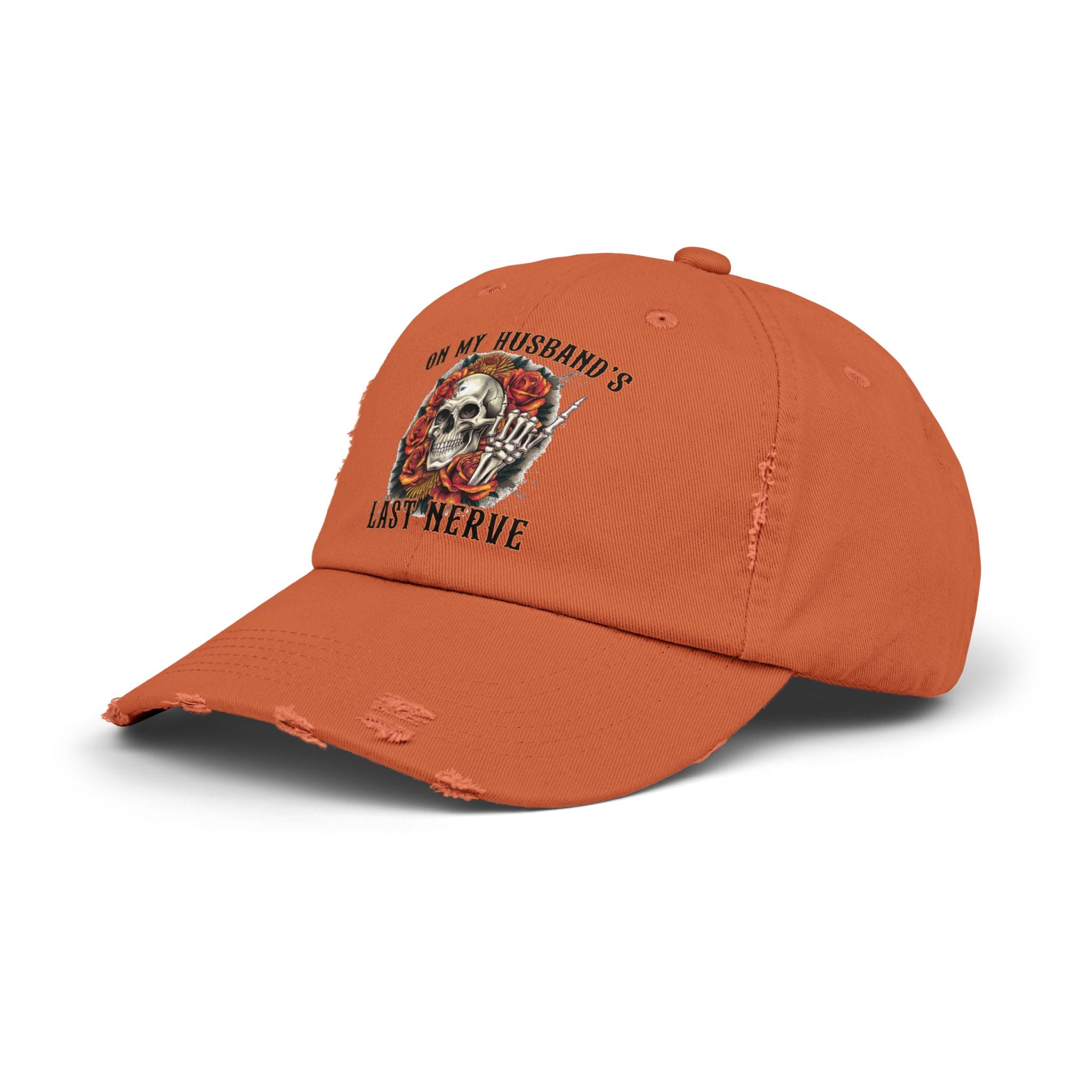 Distressed Cap — "On My Husband's Last Nerve" Skull & Roses Dad Hat, Funny Bachelorette/Mother’s Day Gift