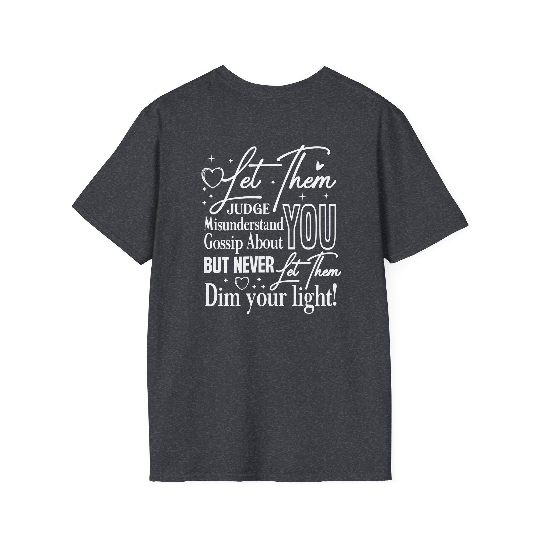 Let Them Judge You T-Shirt – Inspirational "Let Them Misunderstand" Quote Tee