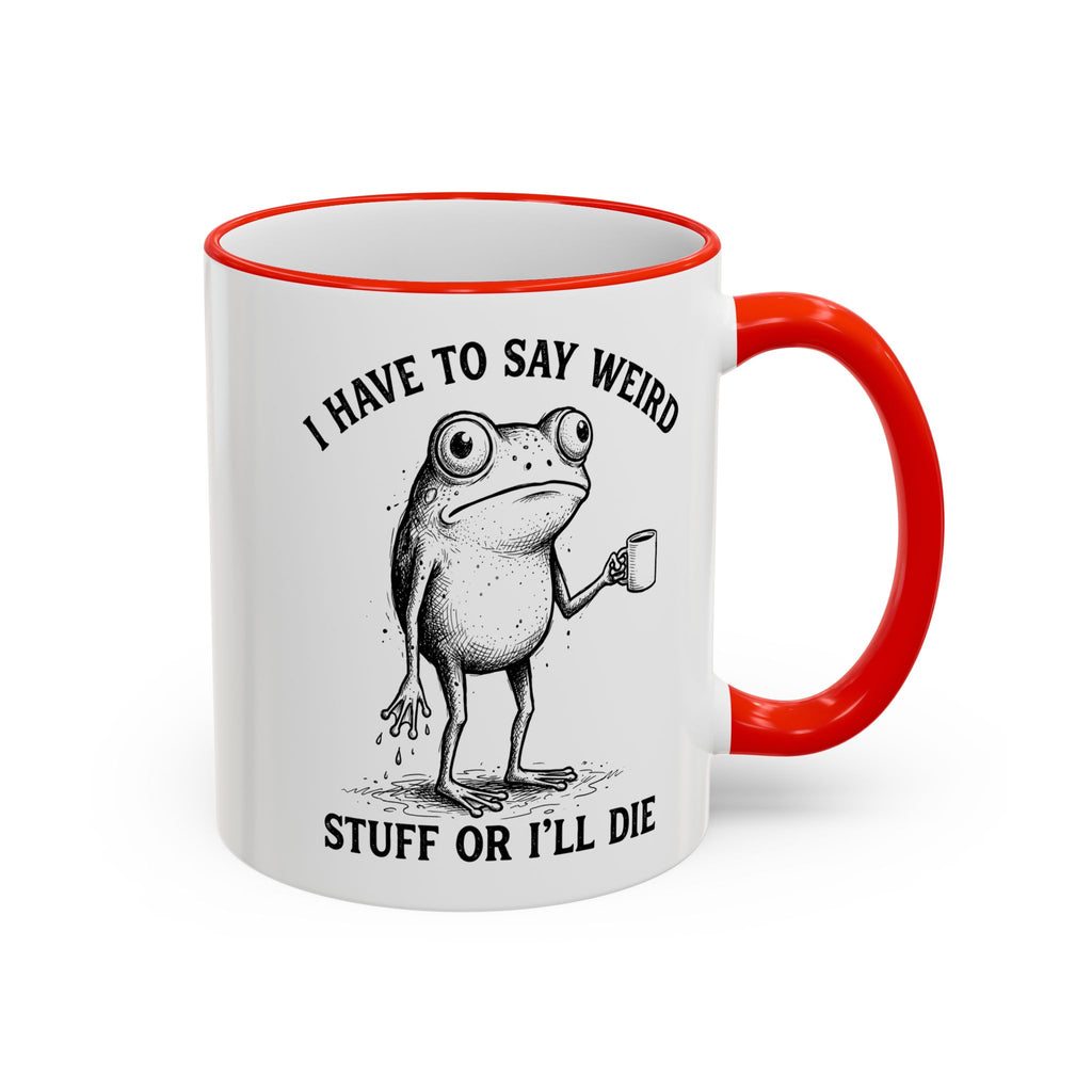 Funny Coffee Mug — "I Have Too Much Weird Stuff To Die" Accent Rim & Handle Mug