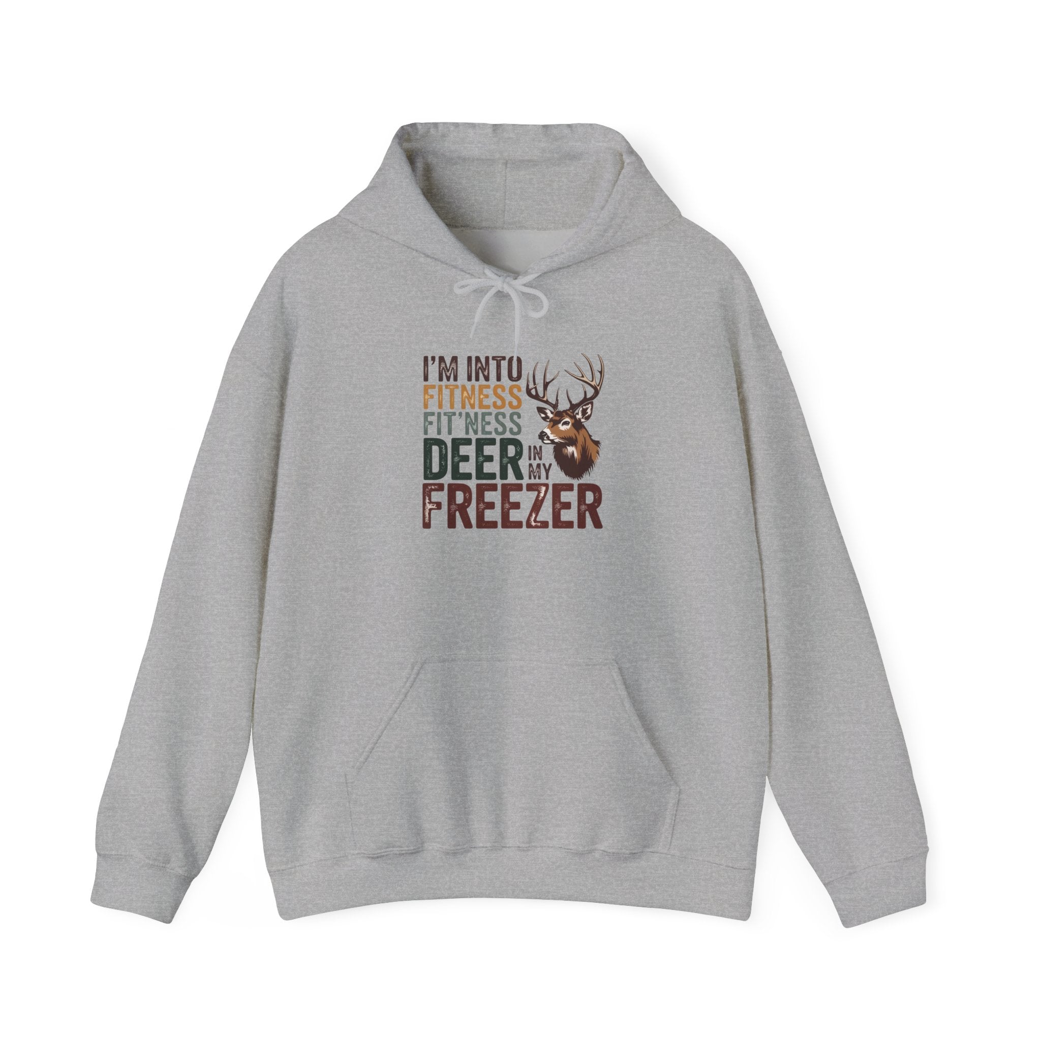 Hoodie — "I’m Into Fitness: Fit'ness Deer in My Freezer" Funny Hunting Sweatshirt