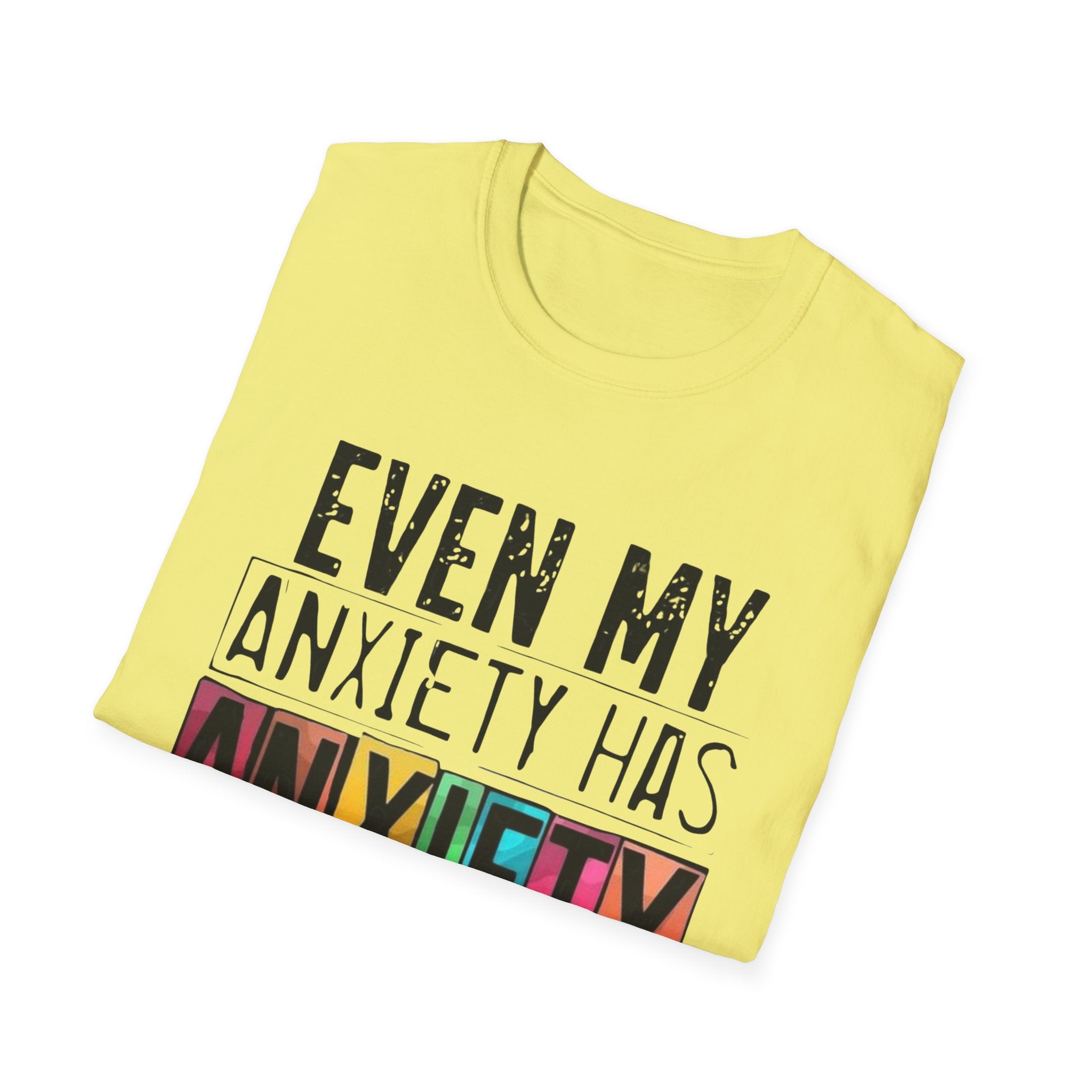 Anxiety Has Anxiety T-Shirt — Funny Mental Health Graphic Tee
