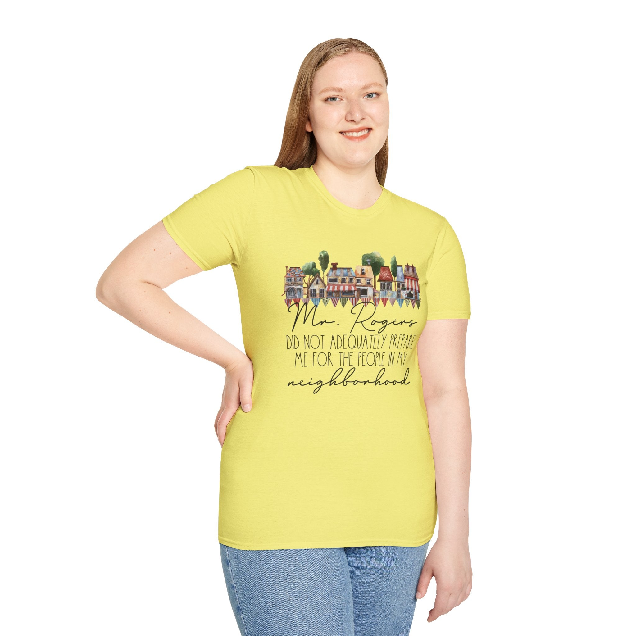 Neighborhood Houses T-Shirt — "Mr. Rogers did not adequately prepare me for the people in my neighborhood"