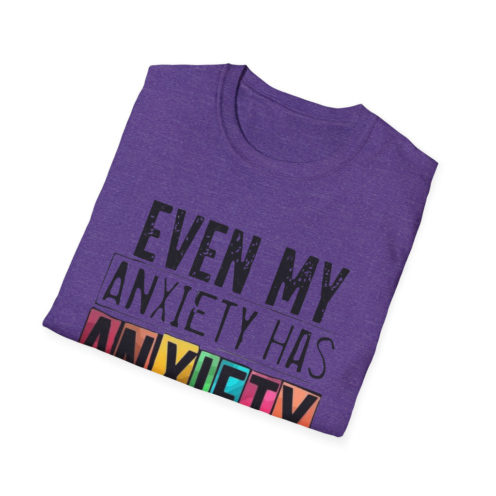 Anxiety Has Anxiety T-Shirt — Funny Mental Health Graphic Tee