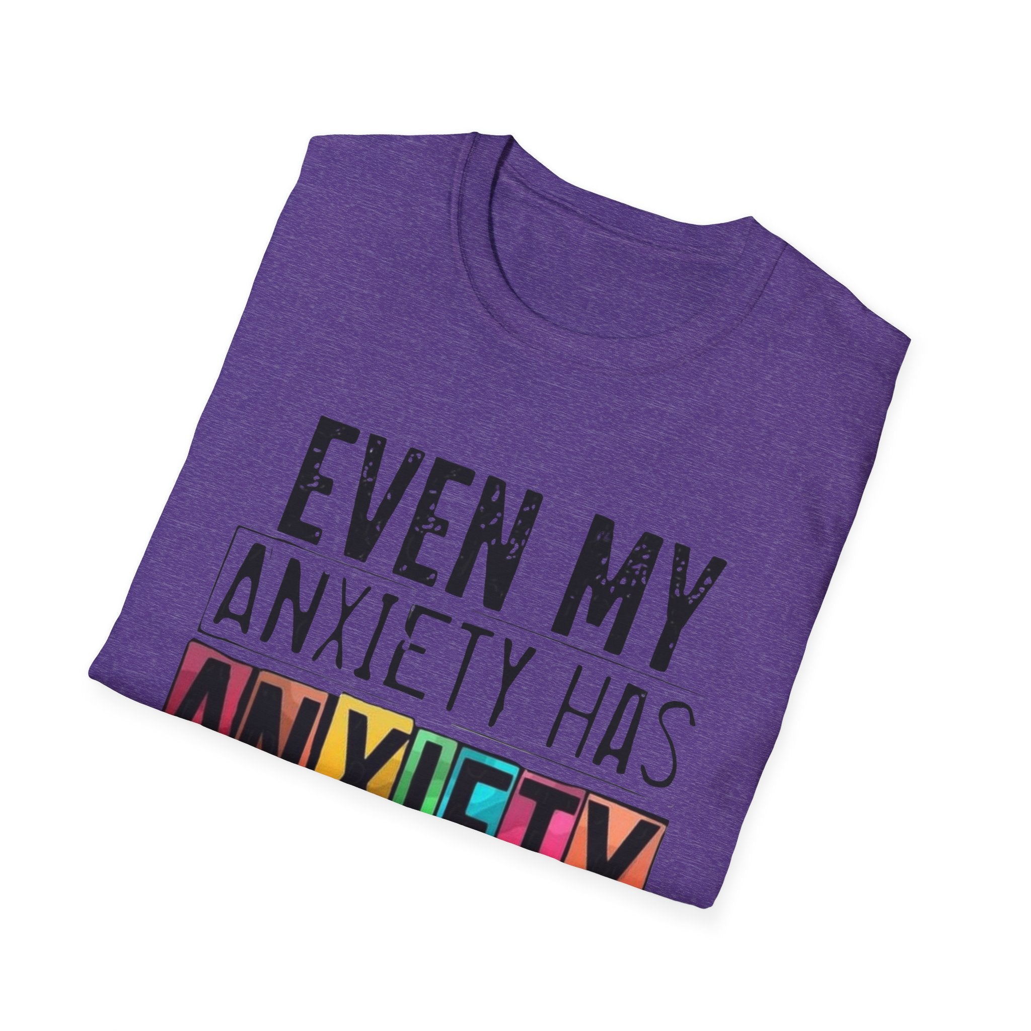 Anxiety Has Anxiety T-Shirt — Funny Mental Health Graphic Tee