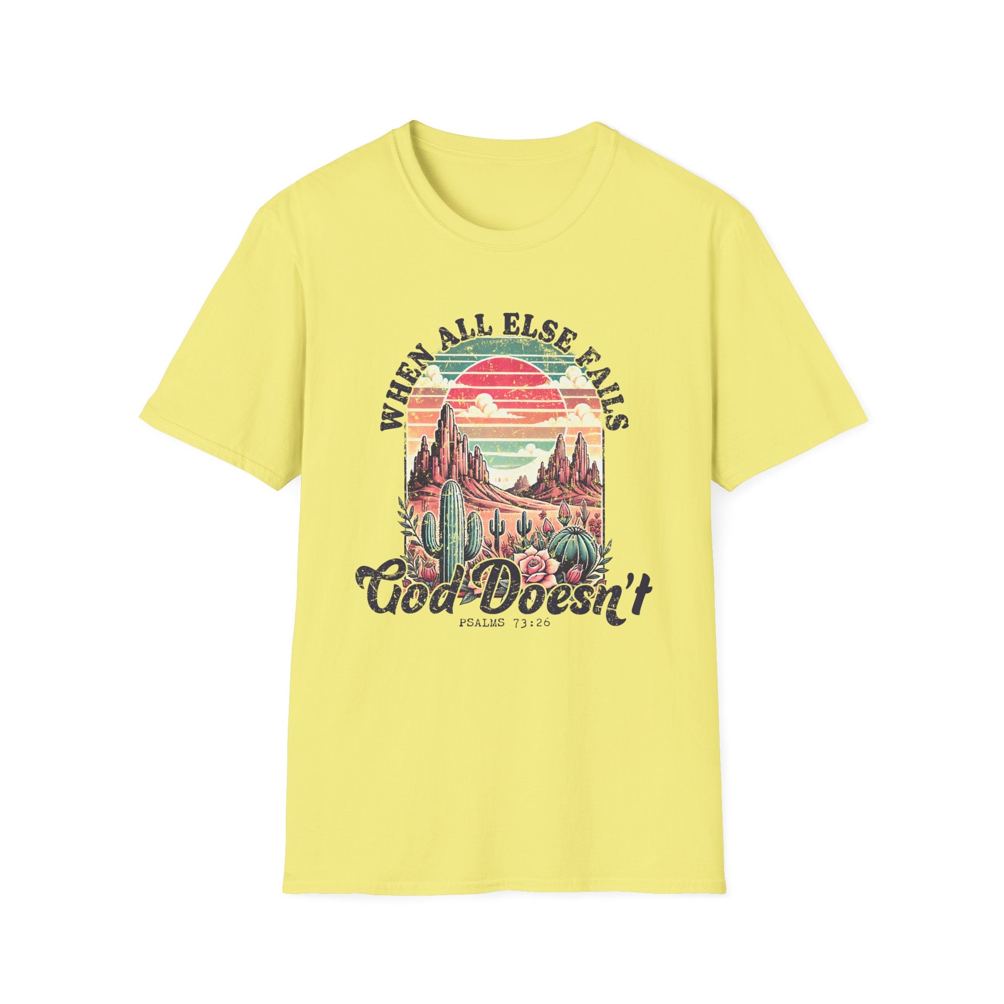 Faith-Based Graphic T-Shirt — "When All Else Fails, God Doesn't" Desert Sunset Design