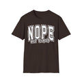 Nope Not Today T-Shirt – Funny Graphic Crew Tee for Casual Wear