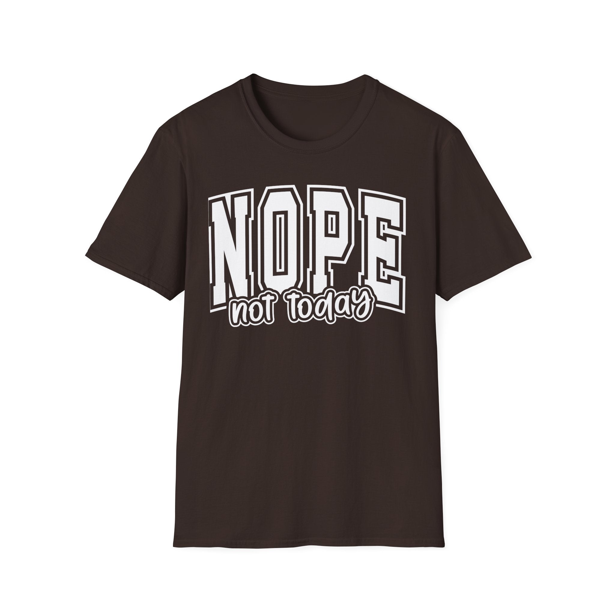Nope Not Today T-Shirt – Funny Graphic Crew Tee for Casual Wear