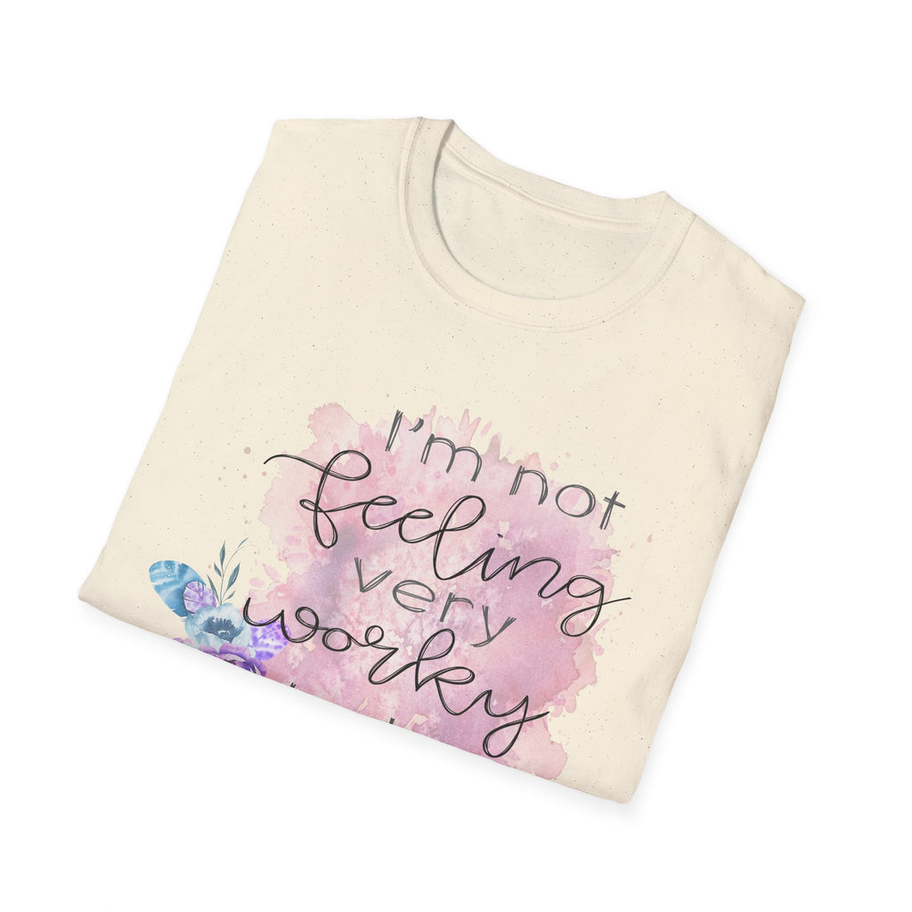 T-Shirt — "I'm Not Feeling Very Worky Today" Floral Graphic Tee
