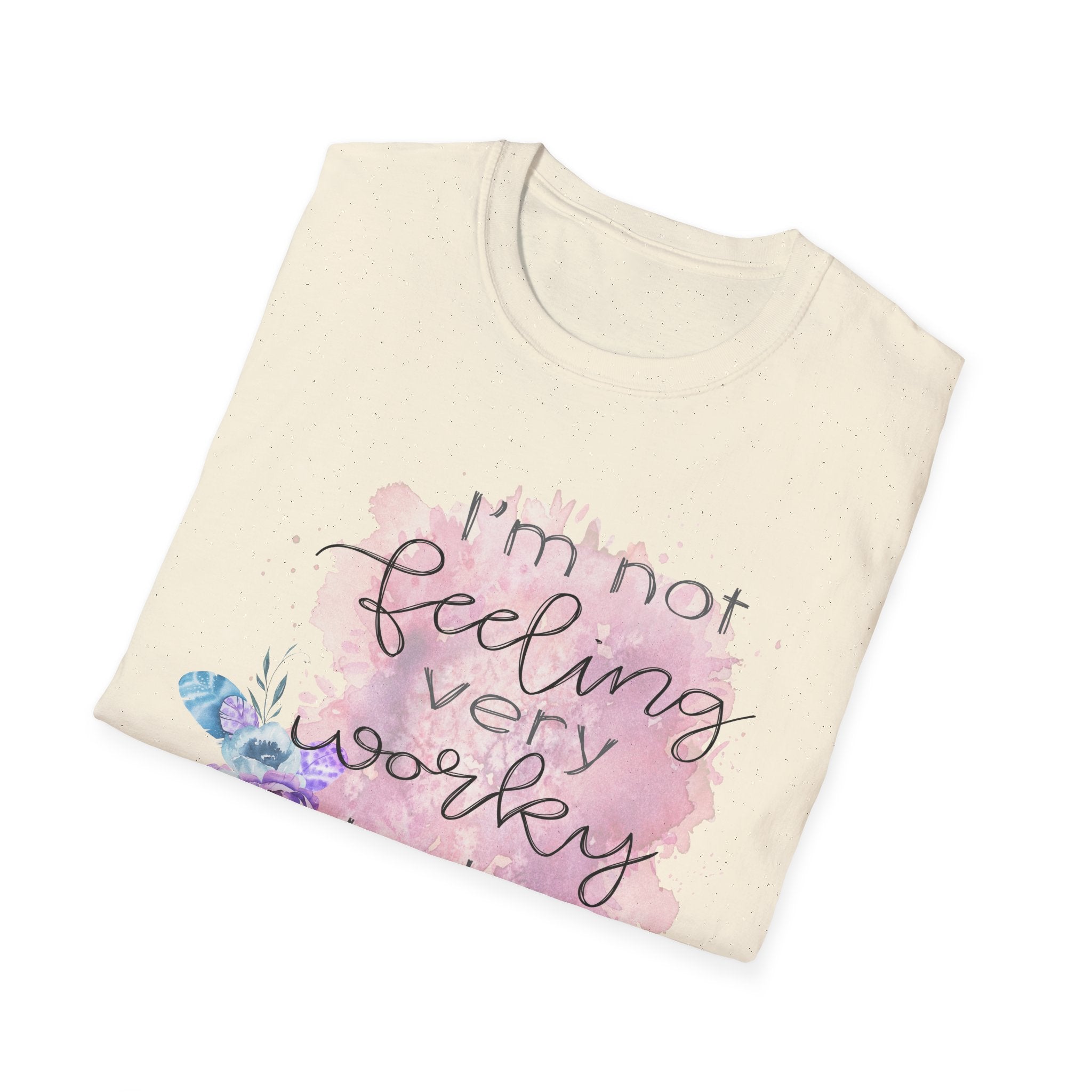 T-Shirt — "I'm Not Feeling Very Worky Today" Floral Graphic Tee